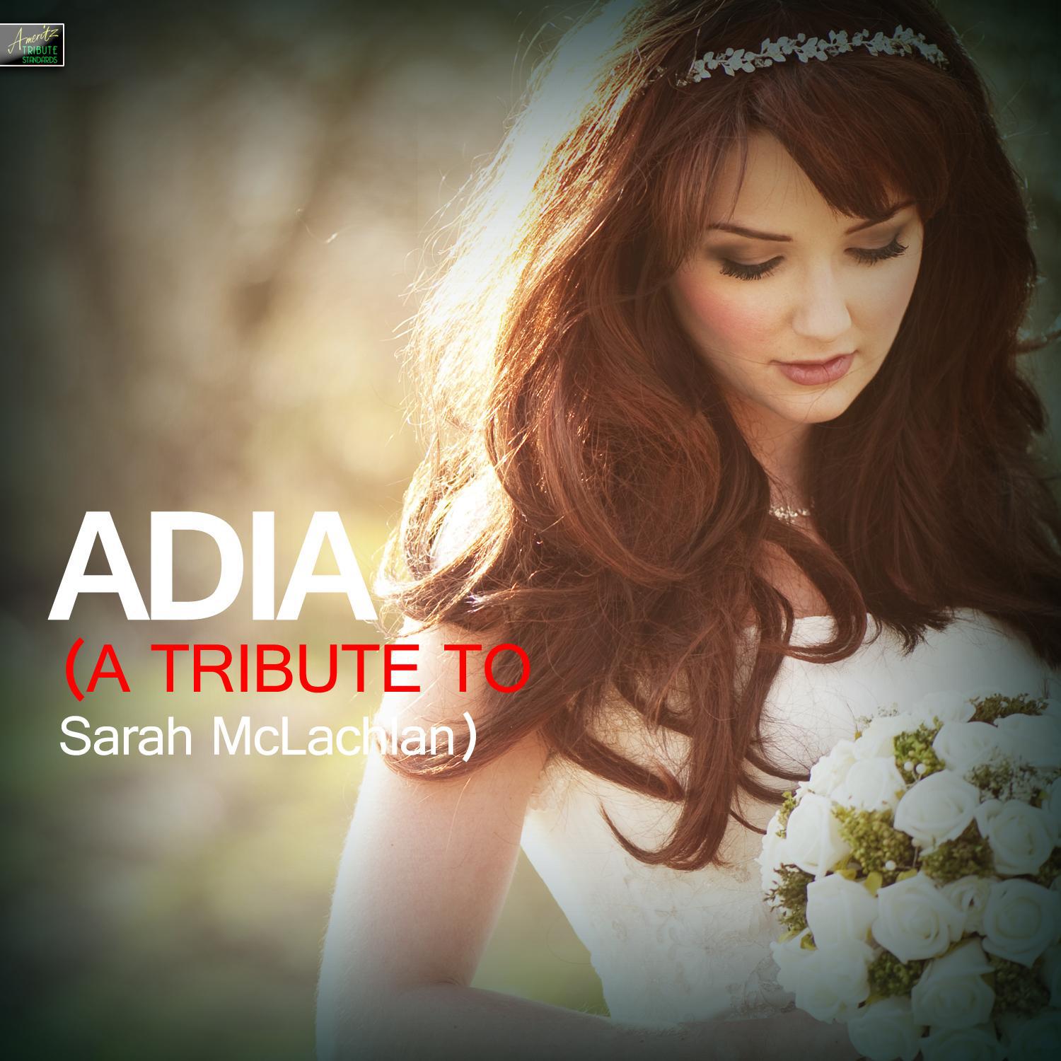 Adia (A Tribute to Sarah Mclachlan)