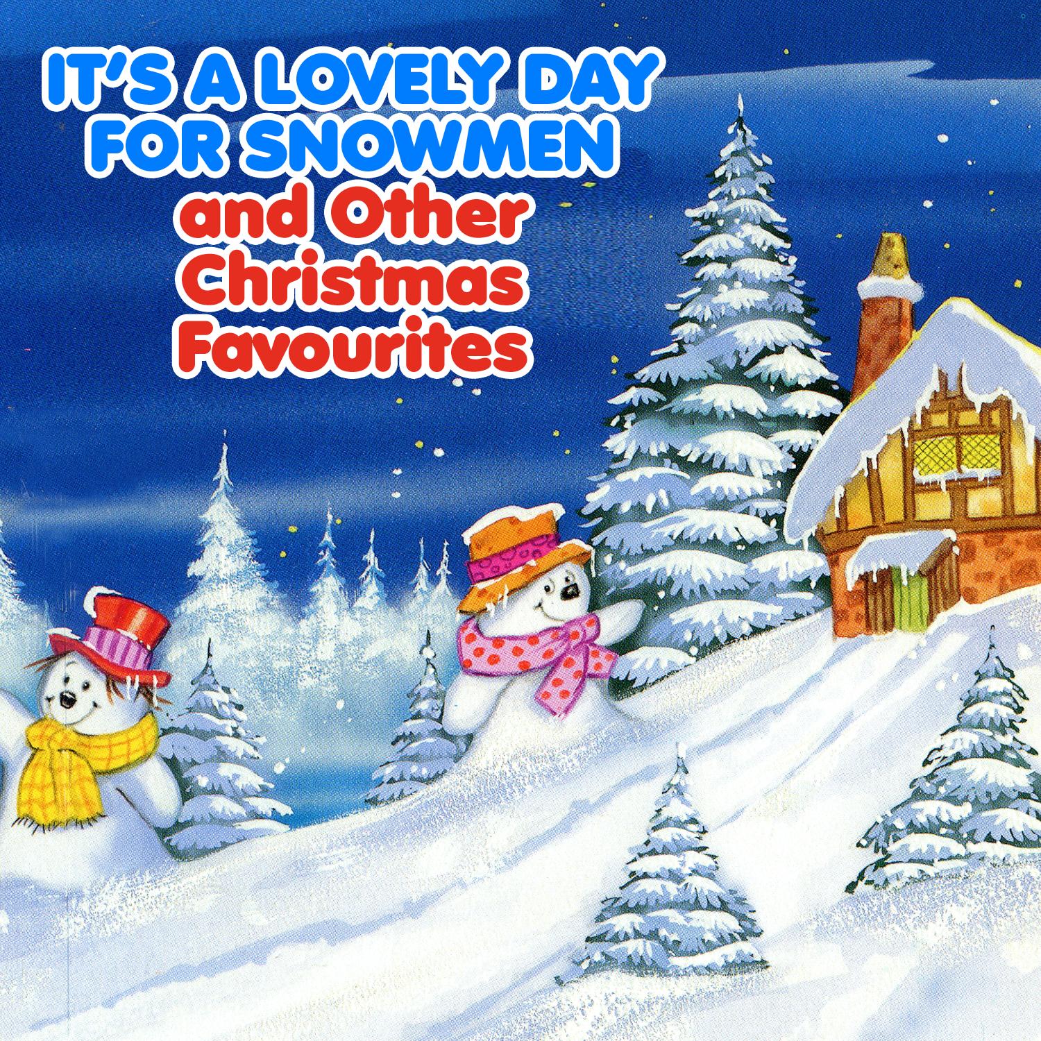 It's a Lovely Day for Snowmen and Other Christmas Favourites