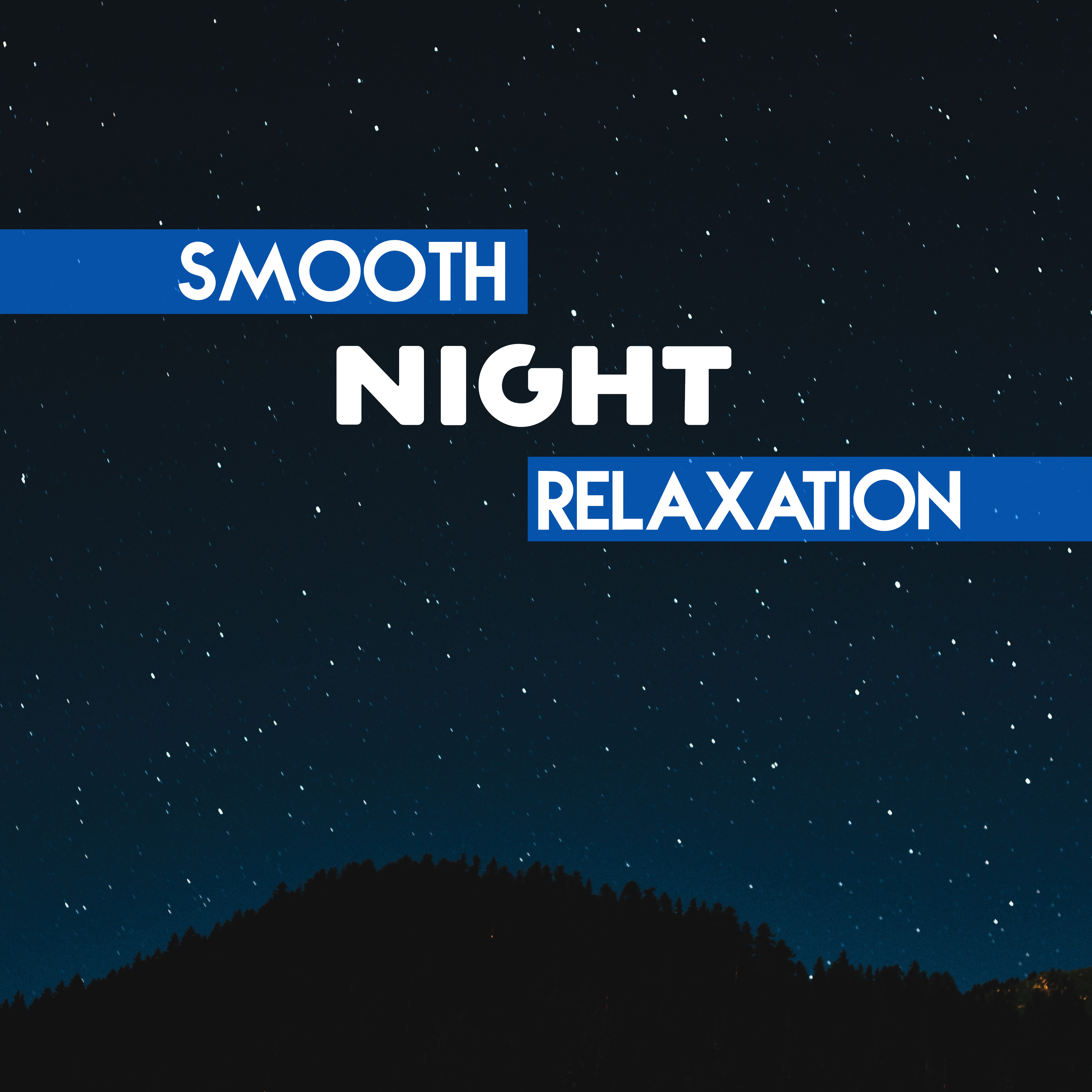 Smooth Night Relaxation