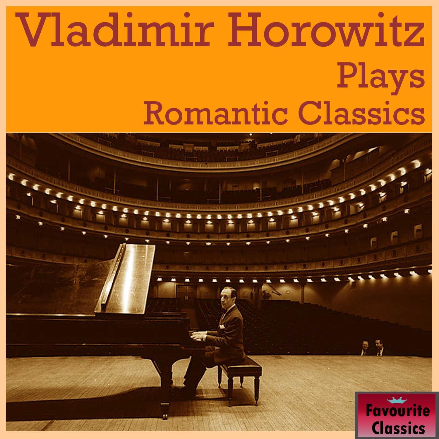 Vladimir Horowitz Plays Romantic Classics