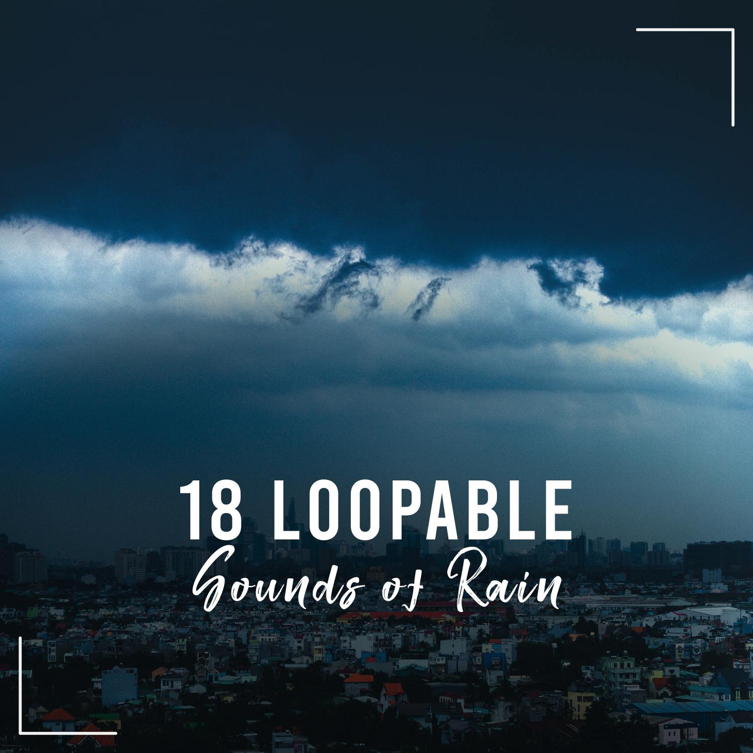 18 Loopable Sounds of Natural Rain