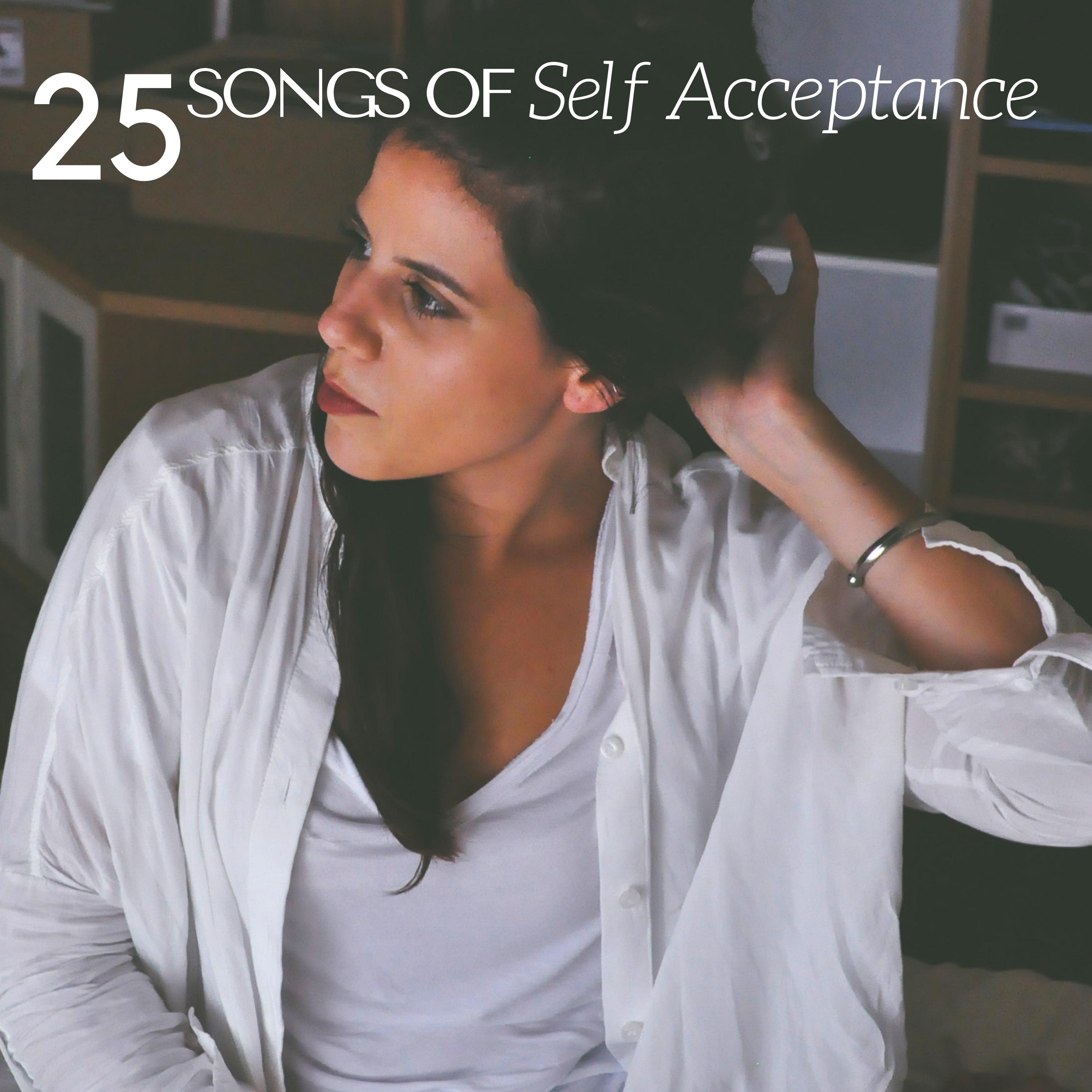 25 Songs of Self Acceptance - Meditation Music with the Most Relaxing Sounds of Nature, Piano and Guitar