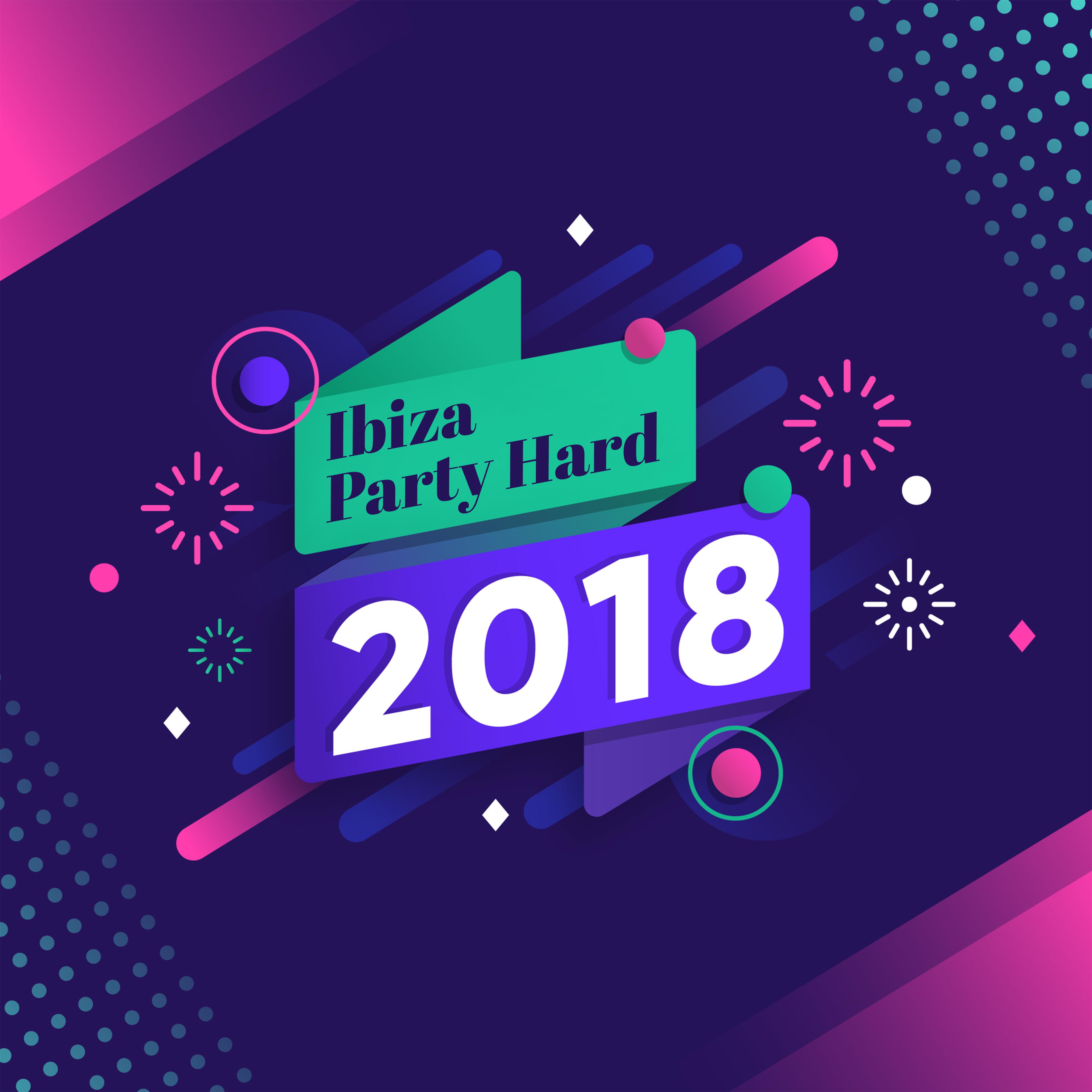 Ibiza Party Hard 2018
