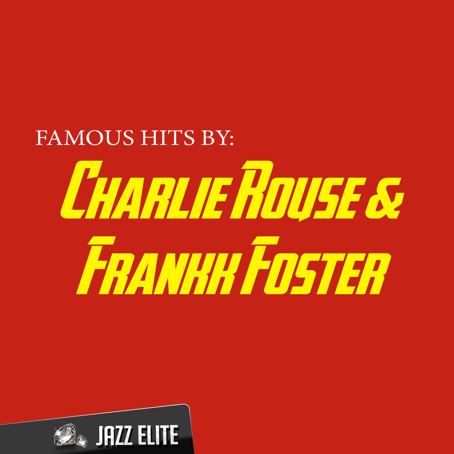 Famous Hits by Charlie Rouse & Frankk Foster