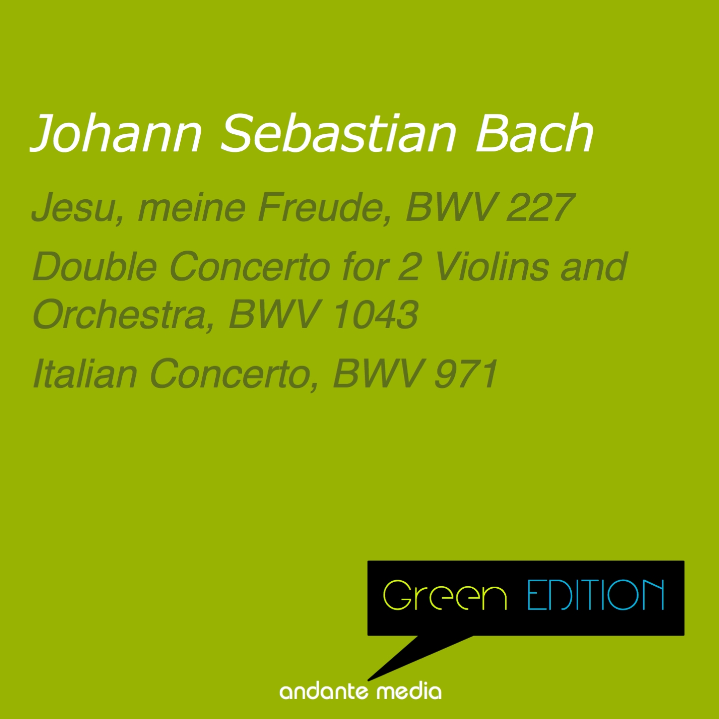 Green Edition - Bach: Jesu, meine Freude, BWV 227 & Double Concerto for 2 Violins and Orchestra, BWV 1043