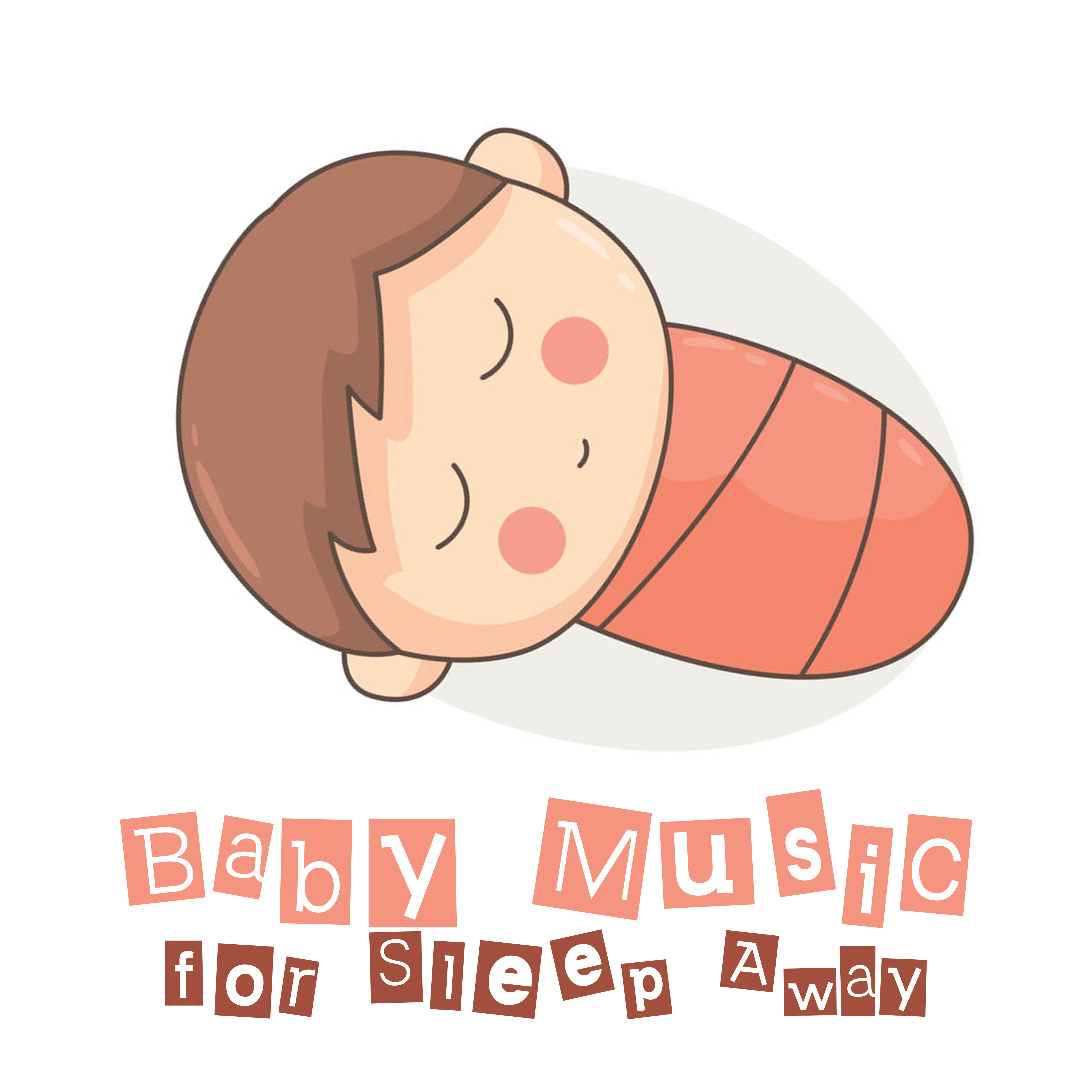 Baby Music for Sleep Away