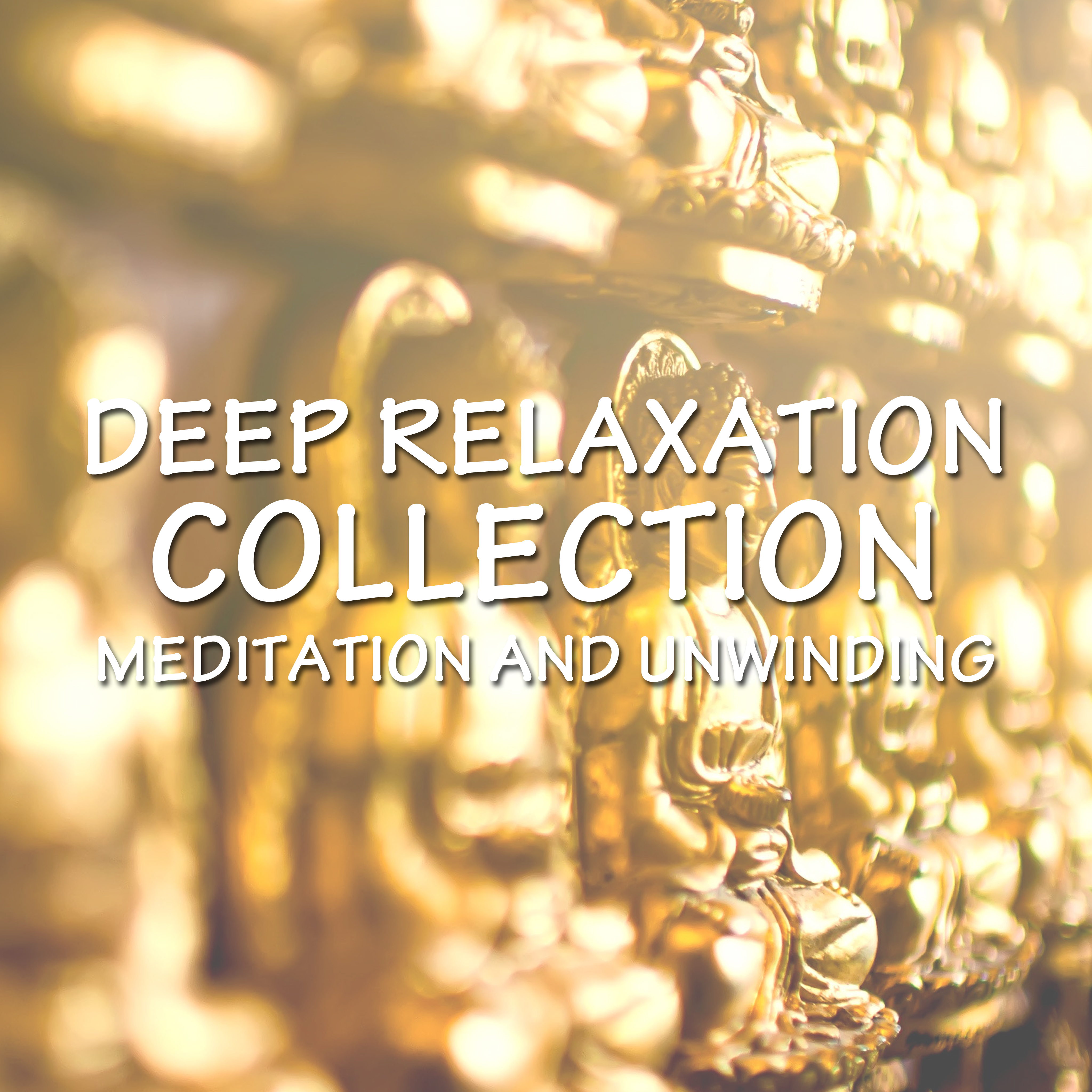 2018 A Deep Relaxation Collection: Meditation and Unwinding