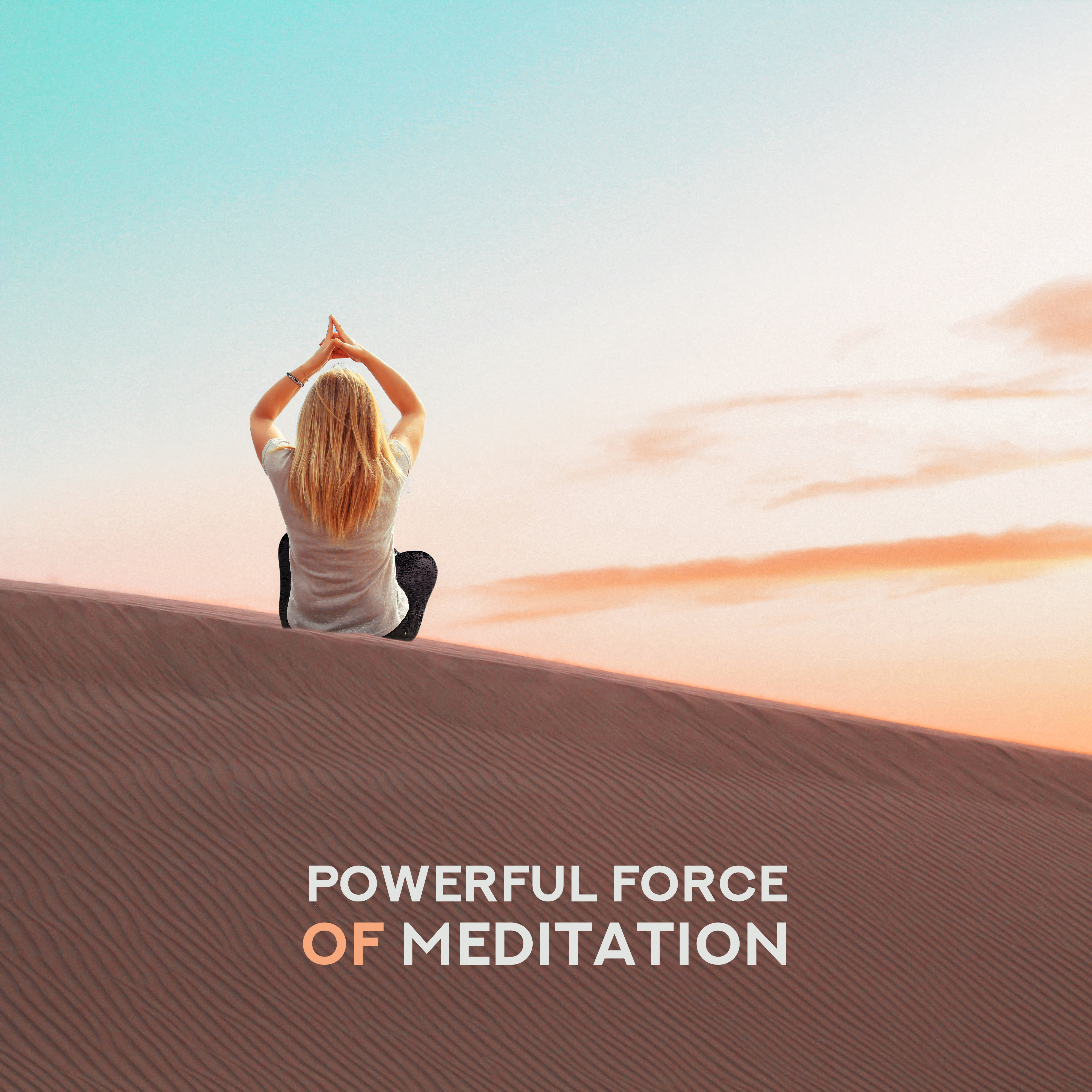 Powerful Force of Meditation