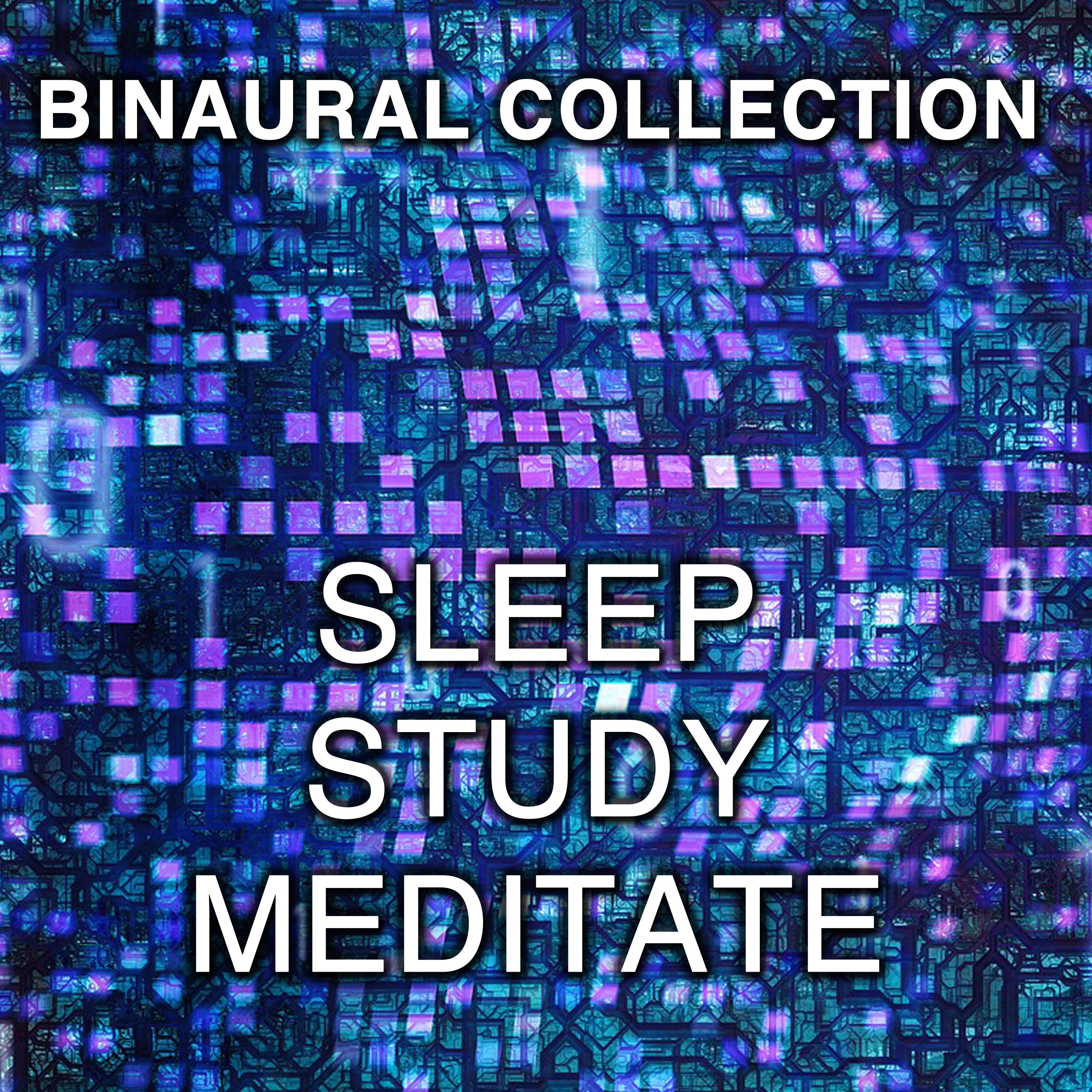 2018 A Binaural Collection: Sleep Well Study Well Meditate Well
