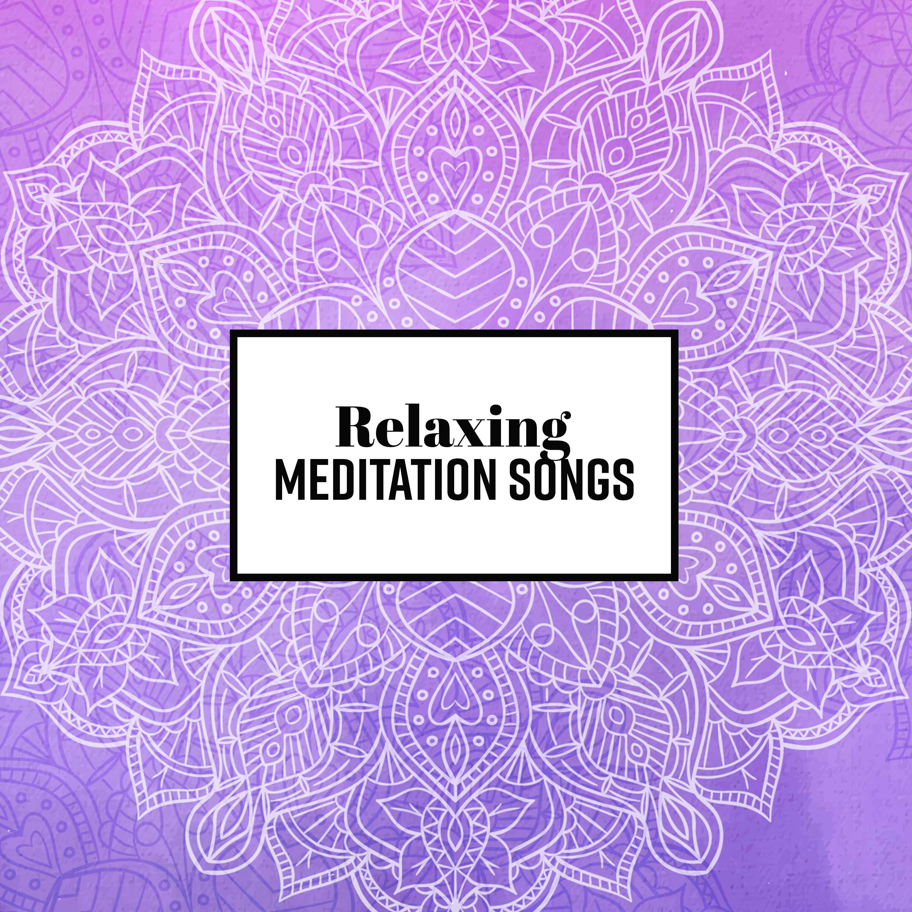 Relaxing Meditation Songs