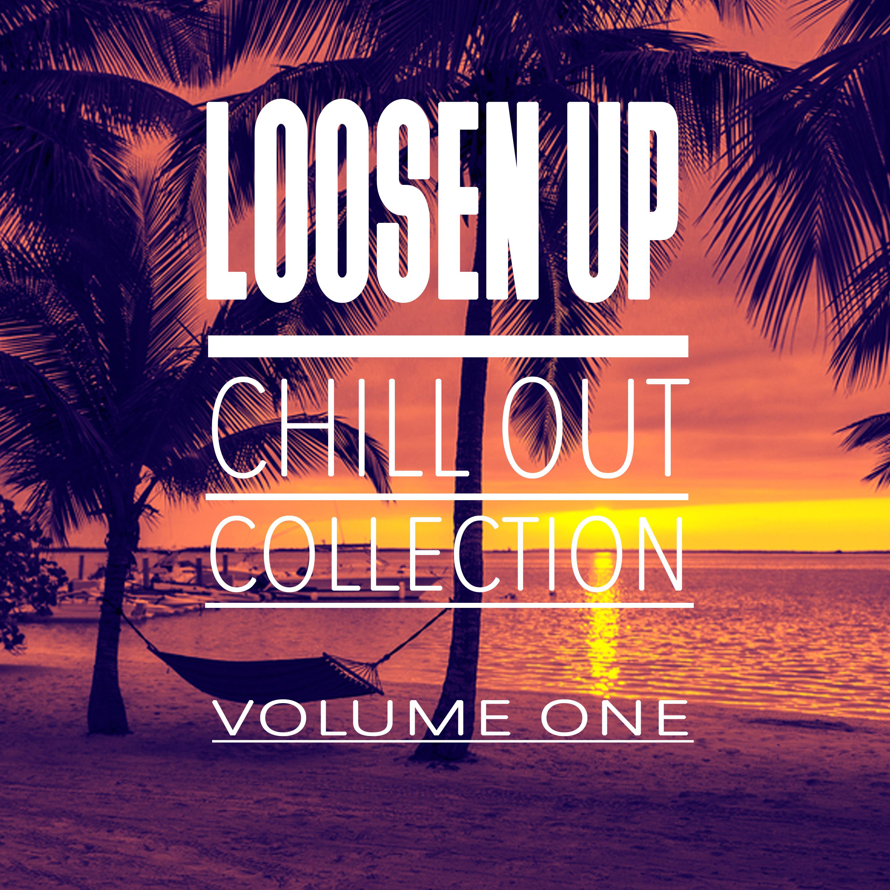 Loosen Up Chill Out Collection, Vol. 1