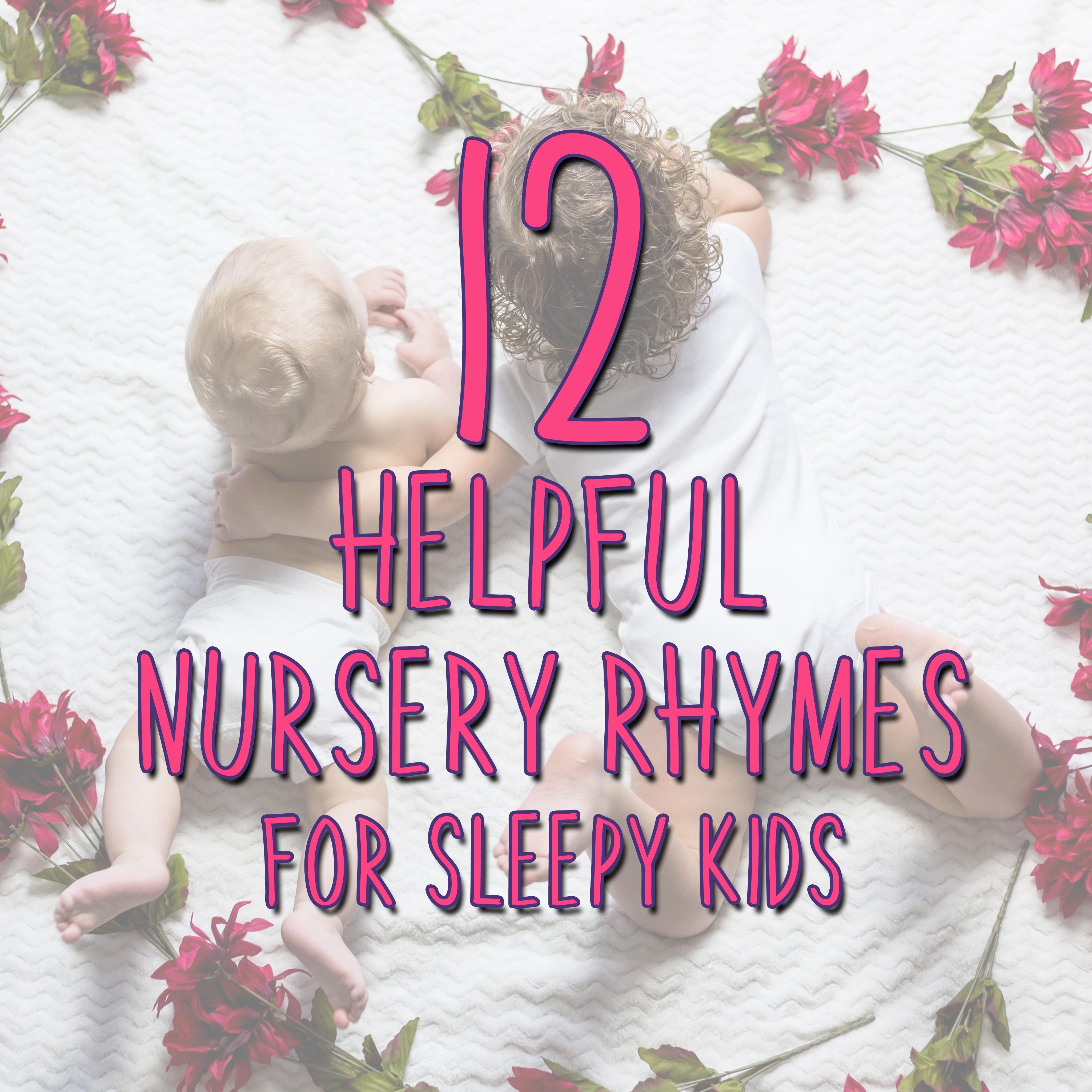 12 Helpful Nursery Rhymes for Sleepy Kids