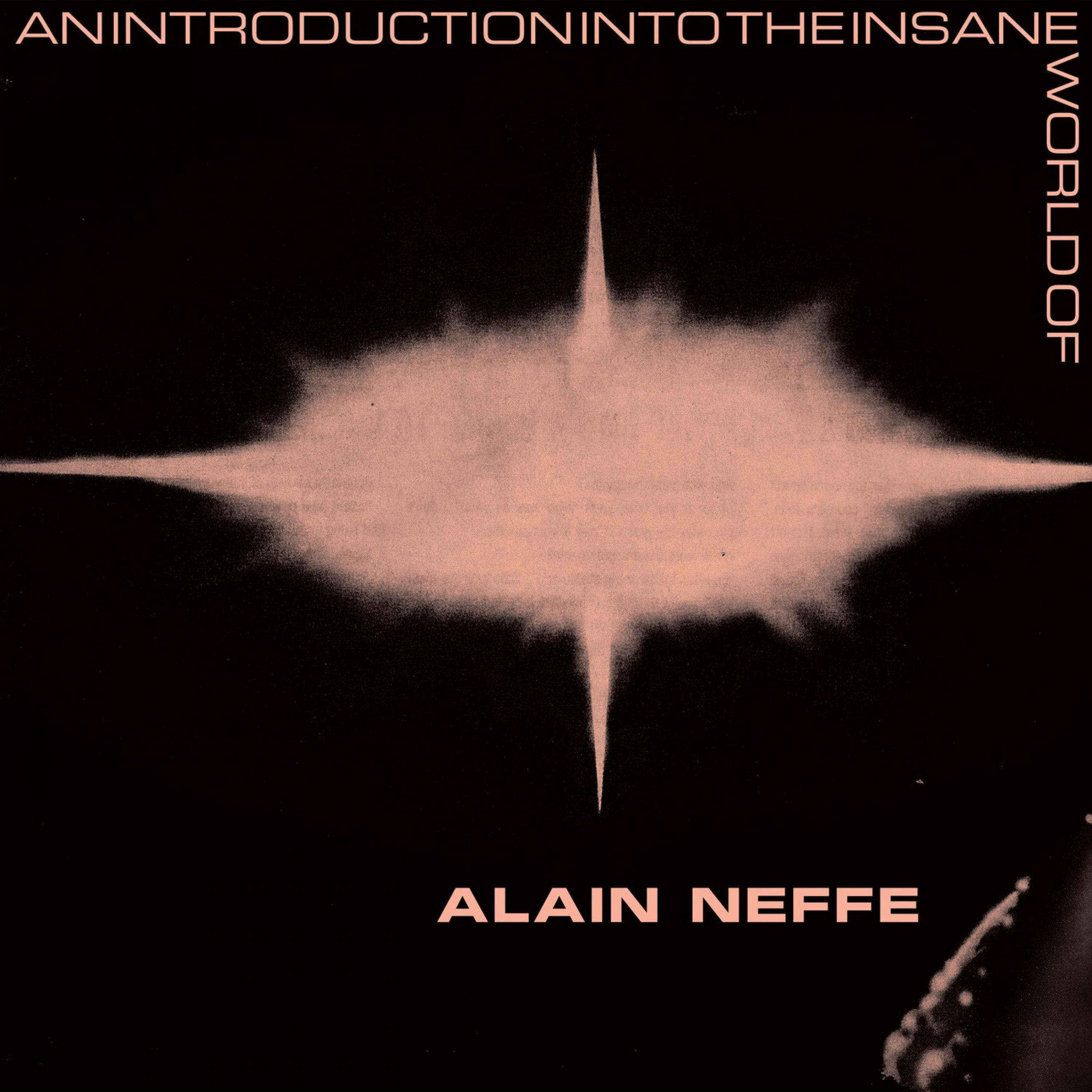 An Introduction Into The Insane World Of Alain Neffe