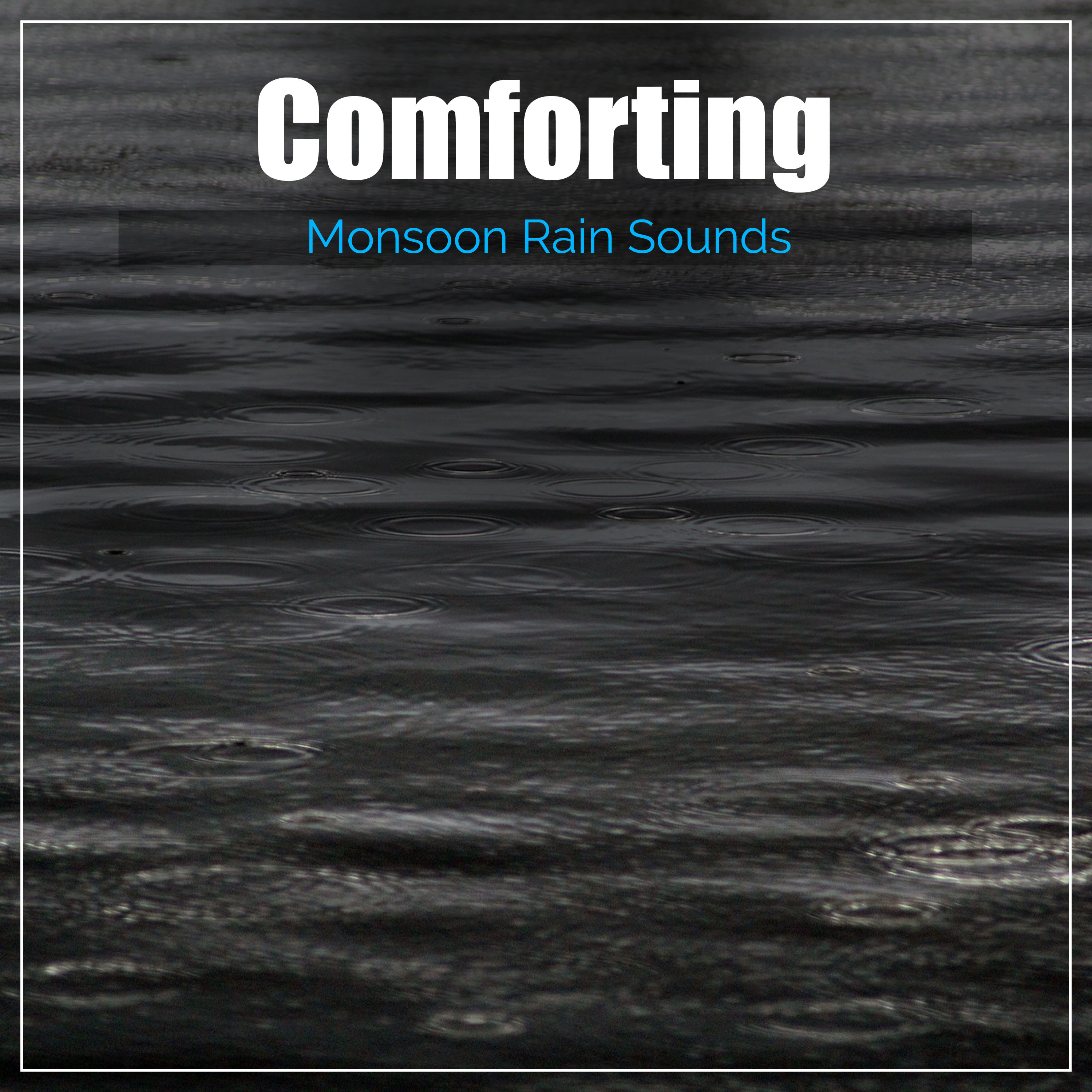 #2018 Comforting Monsoon Rain Sounds