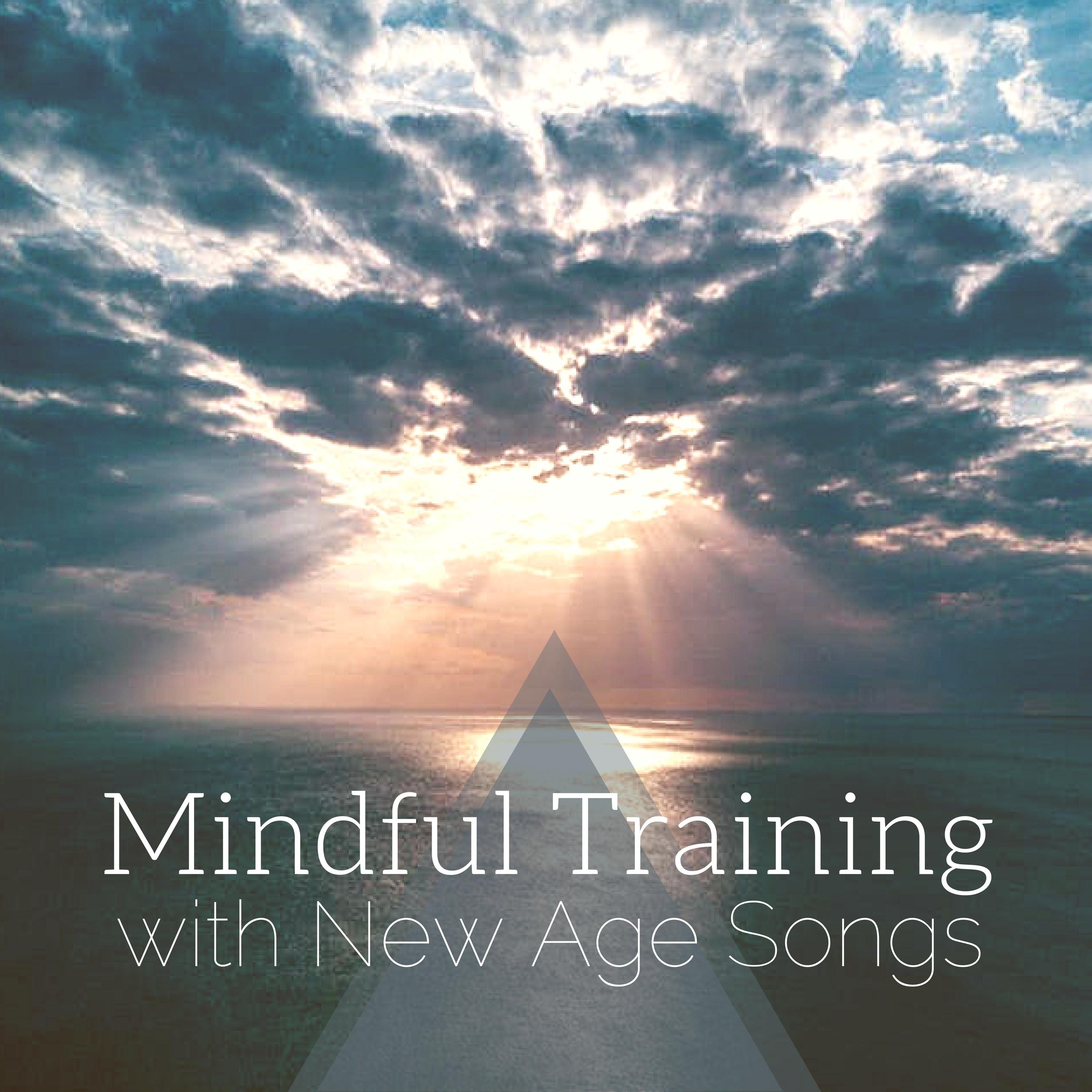 Mindful Training with New Age Songs - Harmonizing Body & Mind for Mindfulness