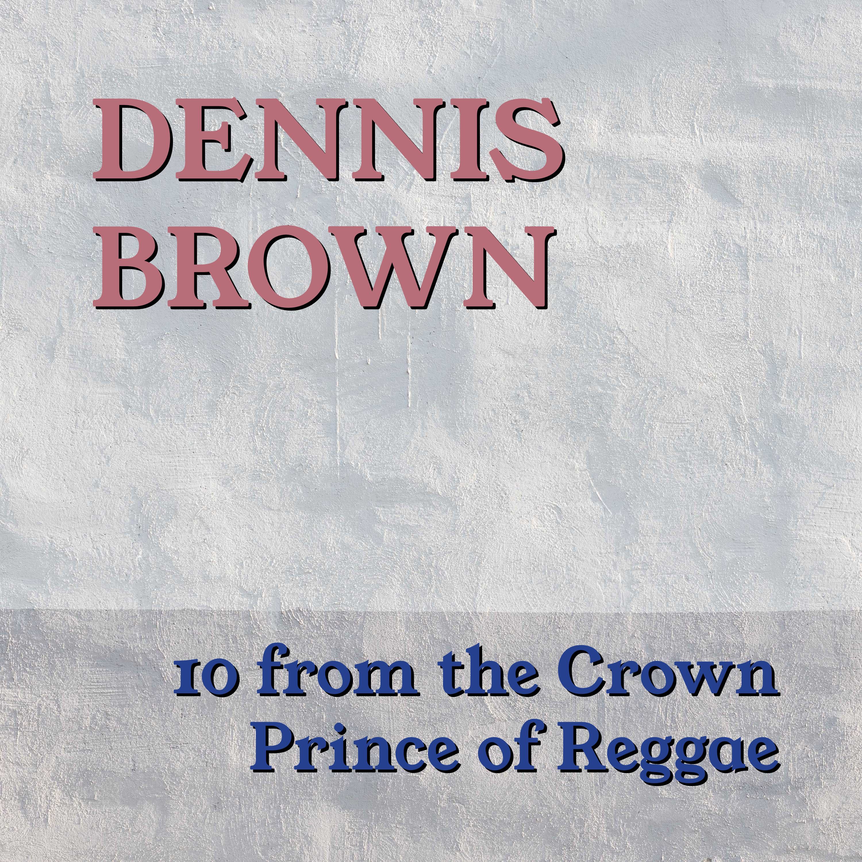 10 from the Crown Prince of Reggae