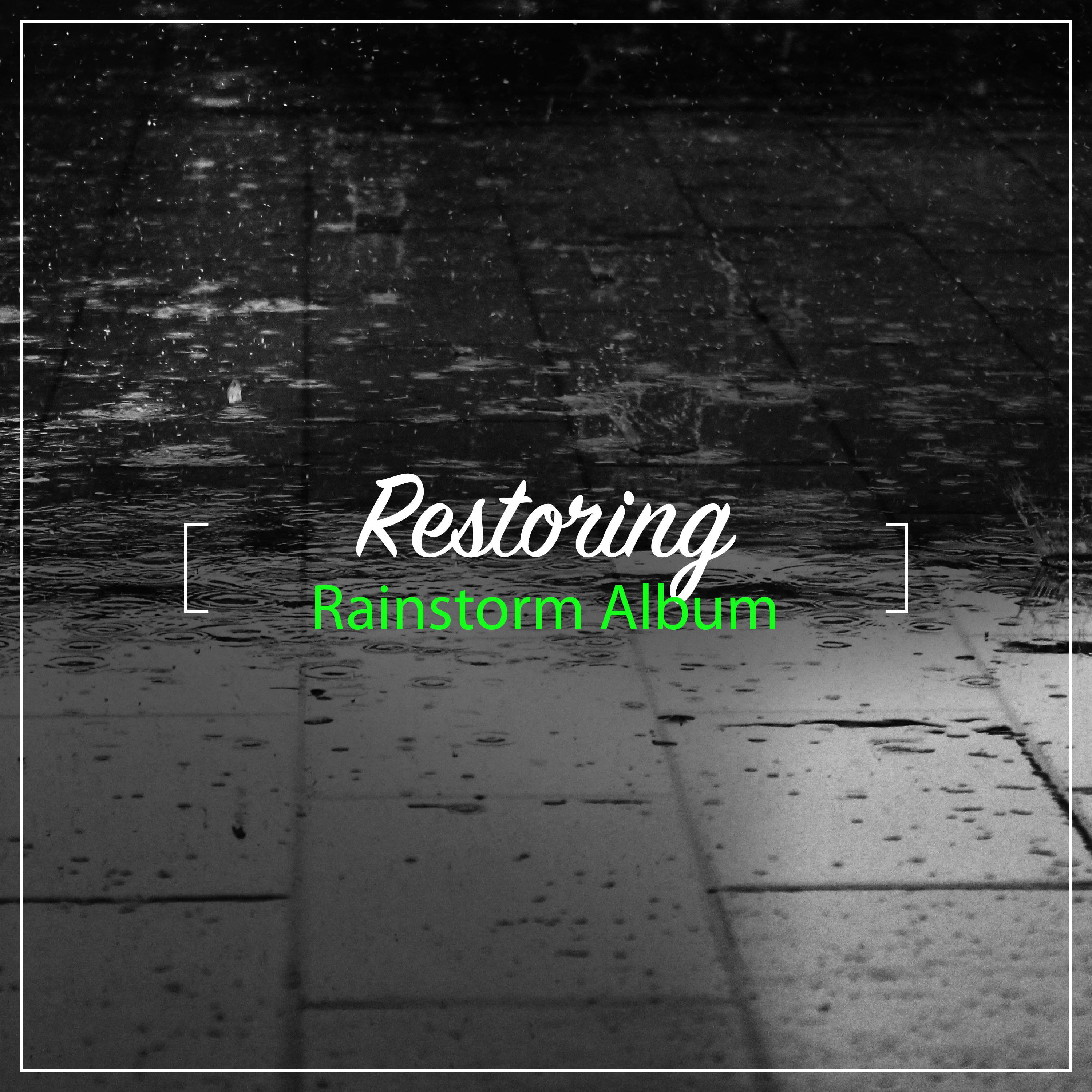 #1 Hour of Restoring Rainstorm Album from Nature