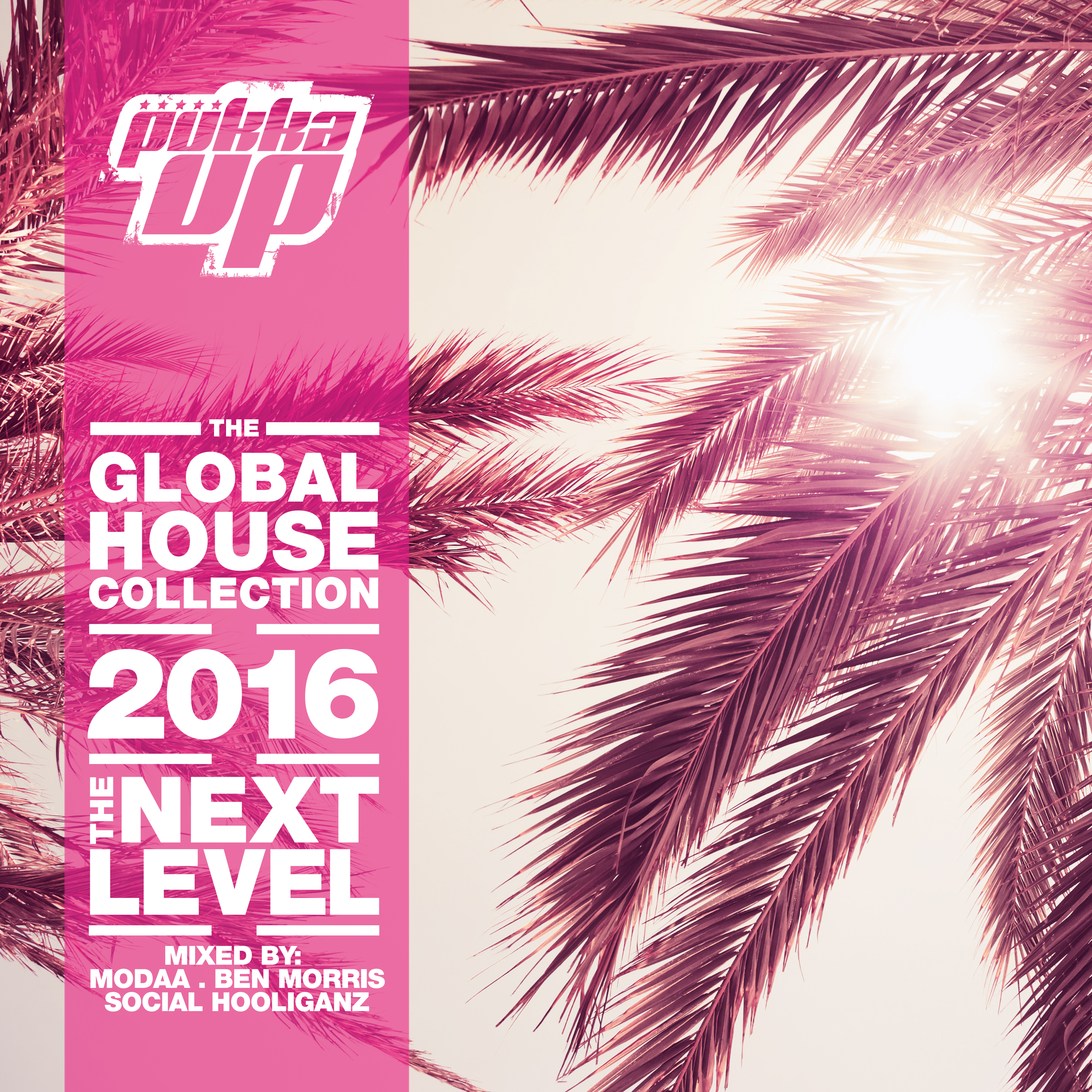 Pukka Up - The House Collection 2016 (Mixed by Modaa, Ben Morris & Social Hooliganz)