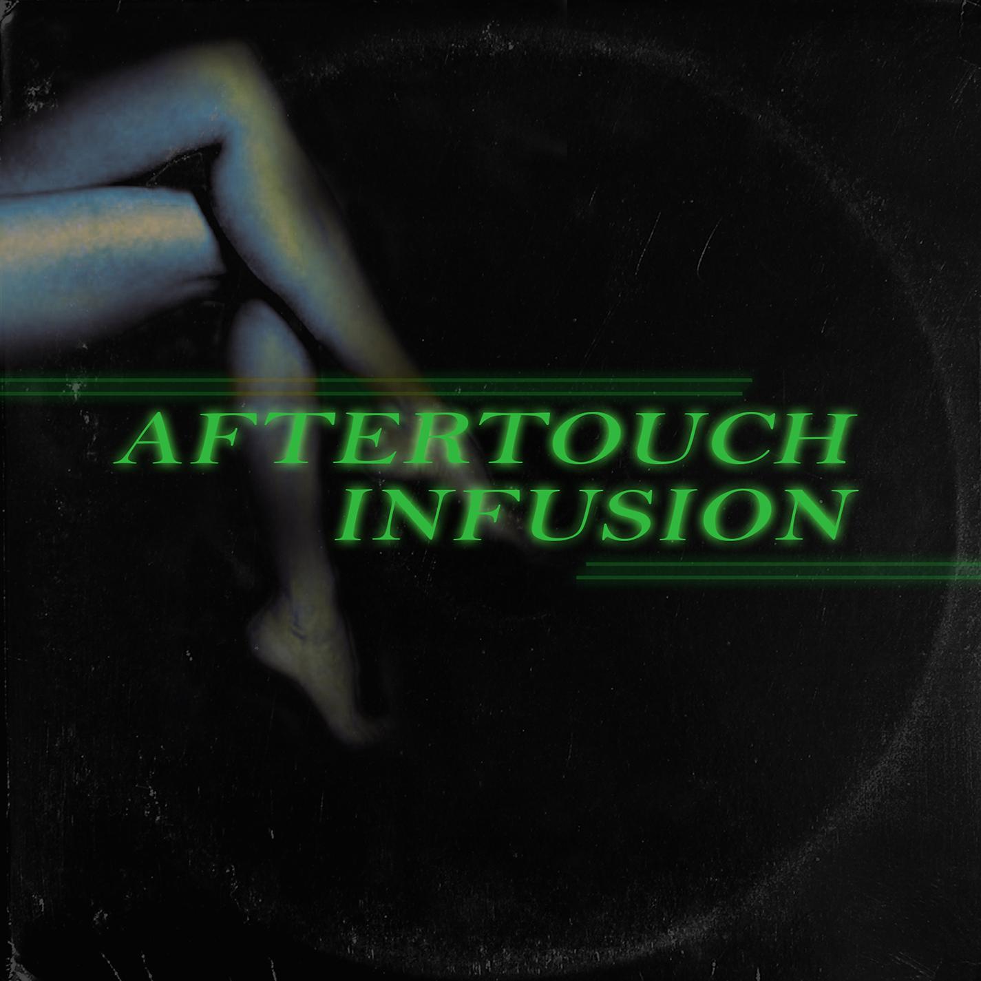 Aftertouch Infusion