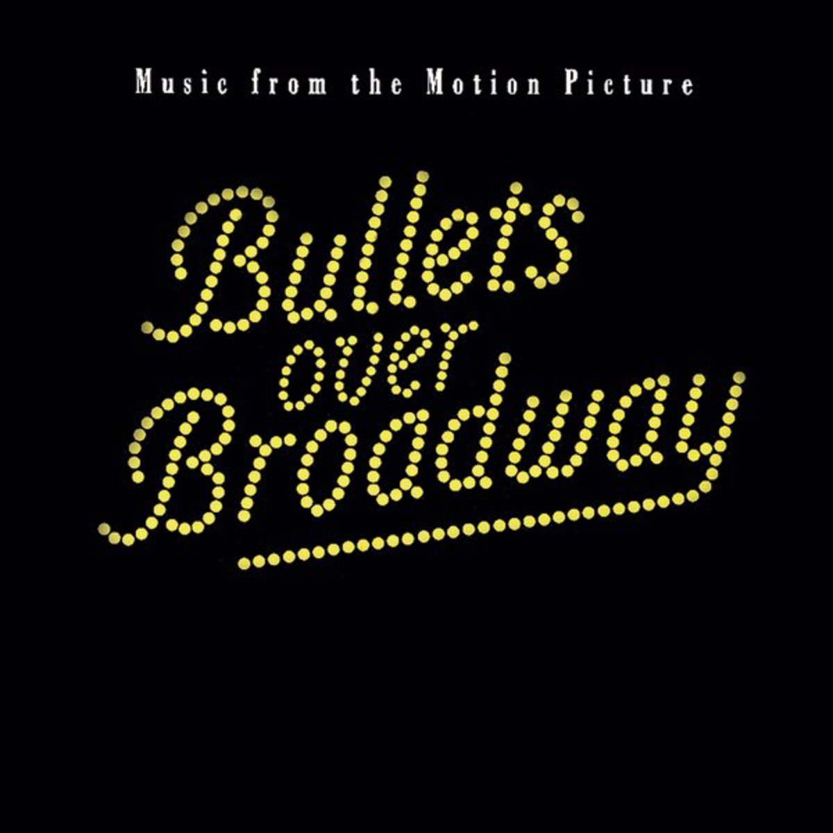 Bullets Over Broadway (Music From The Motion Picture)