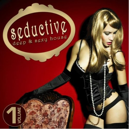 Seductive: Deep & Sexy House Vol.1