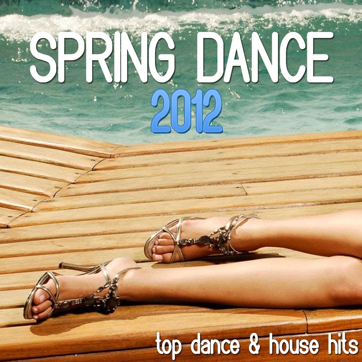 Spring Dance 2012 (Top Dance & House Hits)