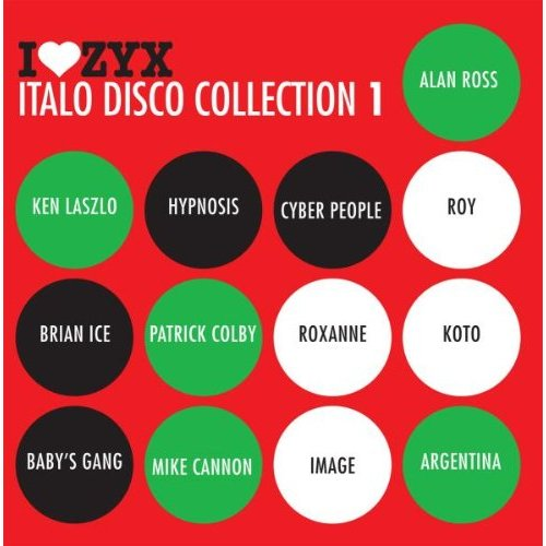 I Love ZYX: Italo Disco Collection 1