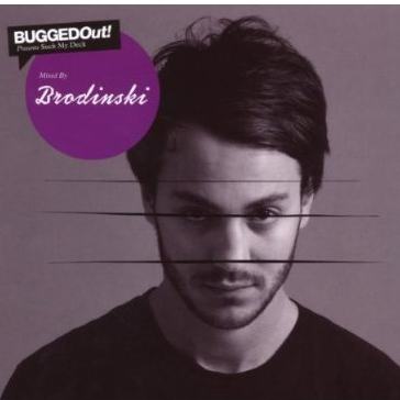Bugged Out! Presents Suck My Deck: Mixed by Brodinski