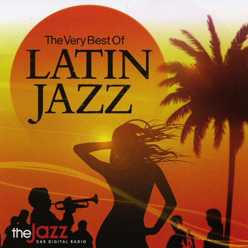 The Very Best of Latin Jazz 2007