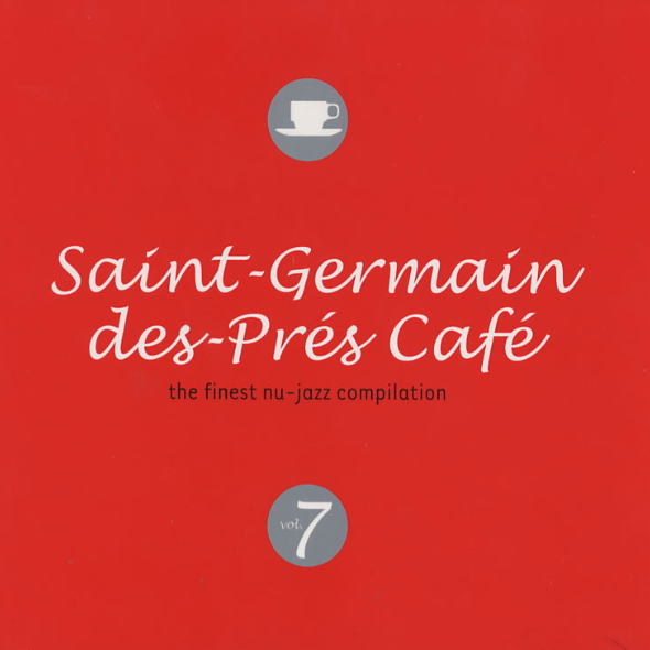 SaintGermaindesPre s Cafe, Vol. 7: The Finest NuJazz Compilation
