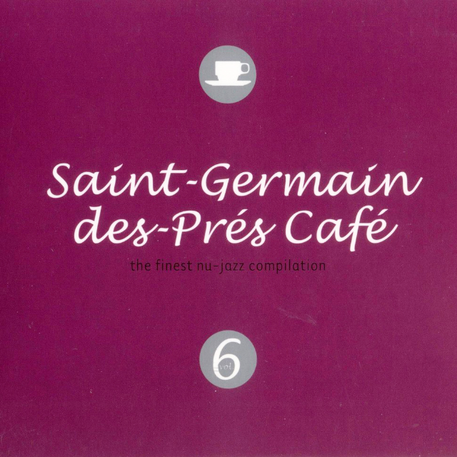 SaintGermaindesPre s Cafe, Vol. 6: The Finest NuJazz Compilation