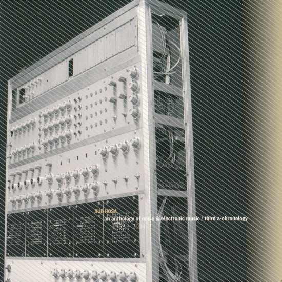 An Anthology Of Noise & Electronic Music / Third A-Chronology 1952-2004