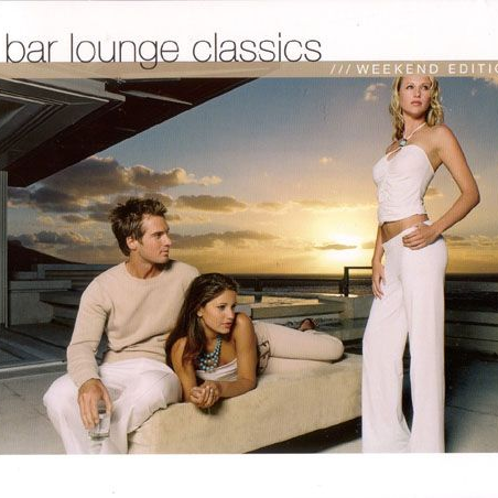 Bar Lounge Classics - Weekend Edition