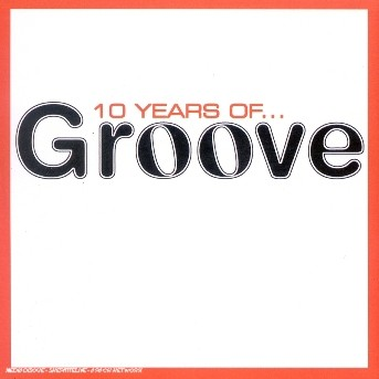 10 Years of Groove