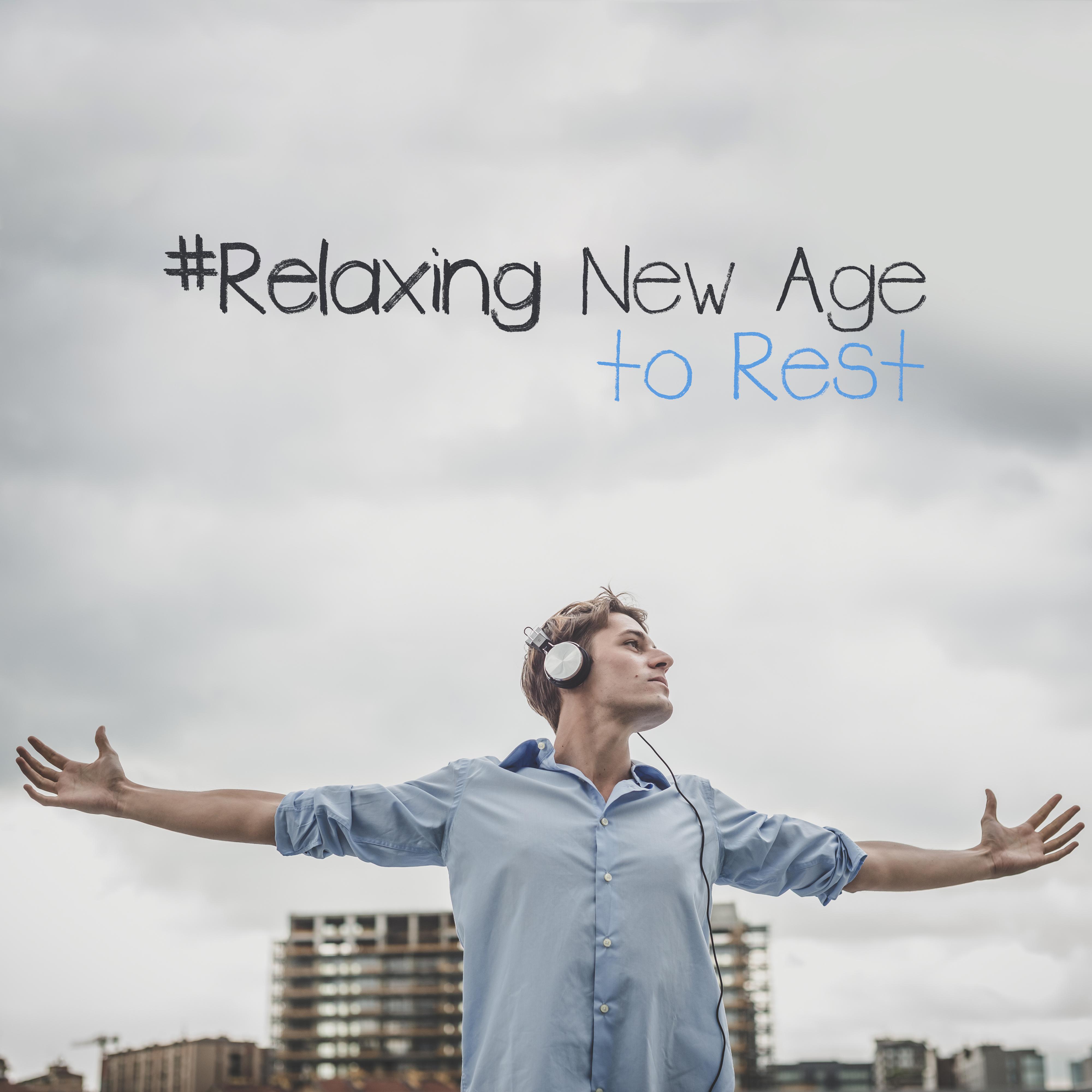 #Relaxing New Age to Rest