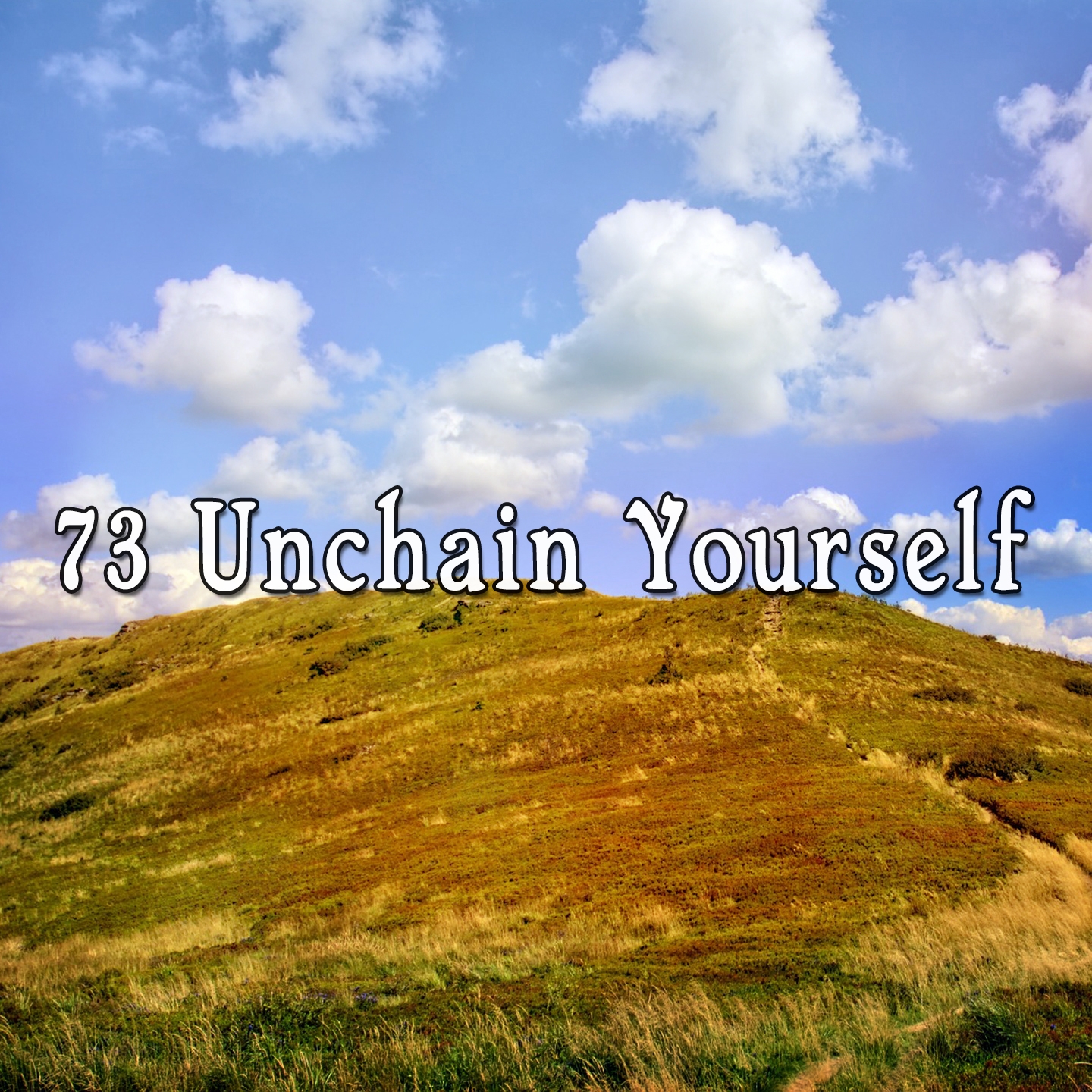 73 Unchain Yourself
