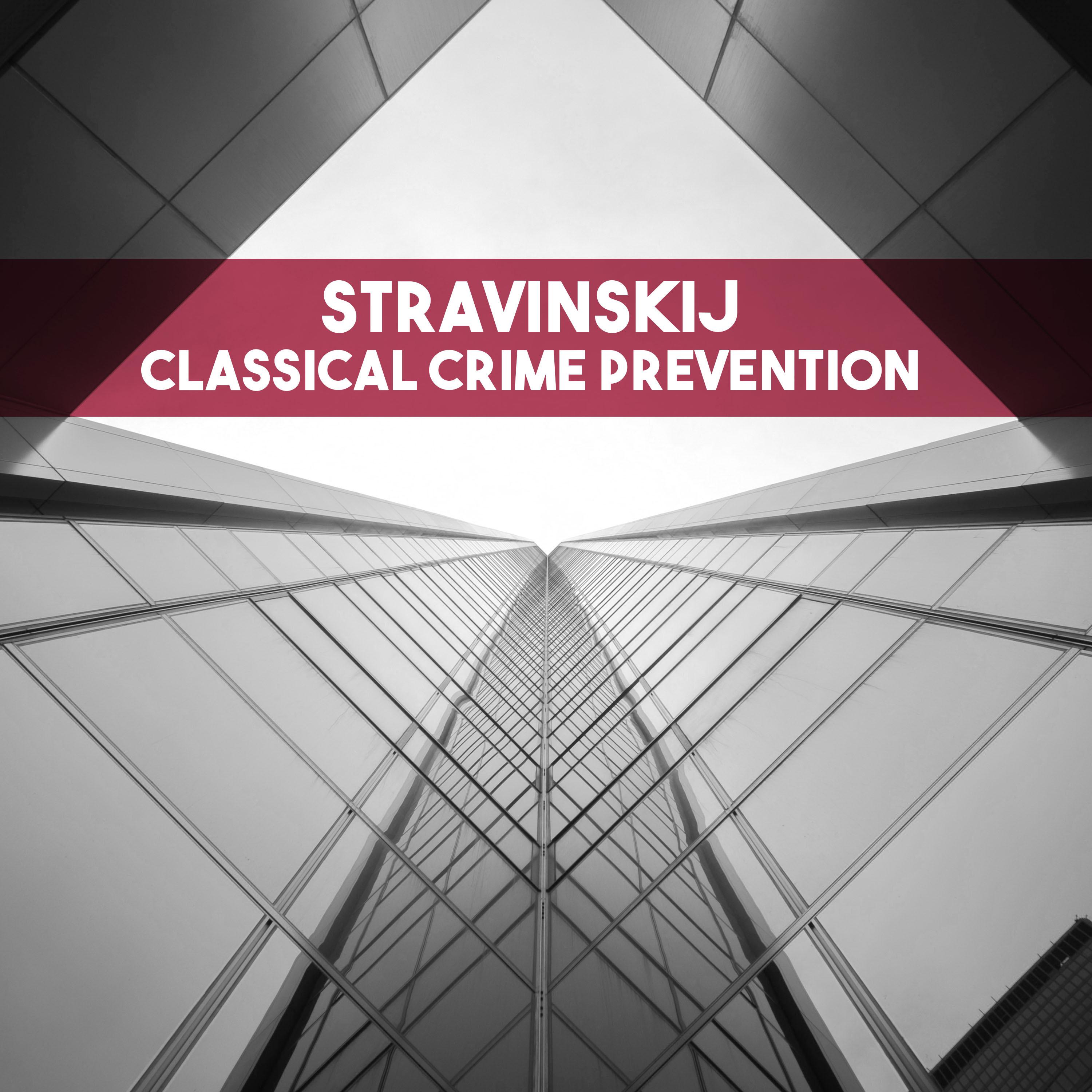 Stravinskij: Classical Crime Prevention