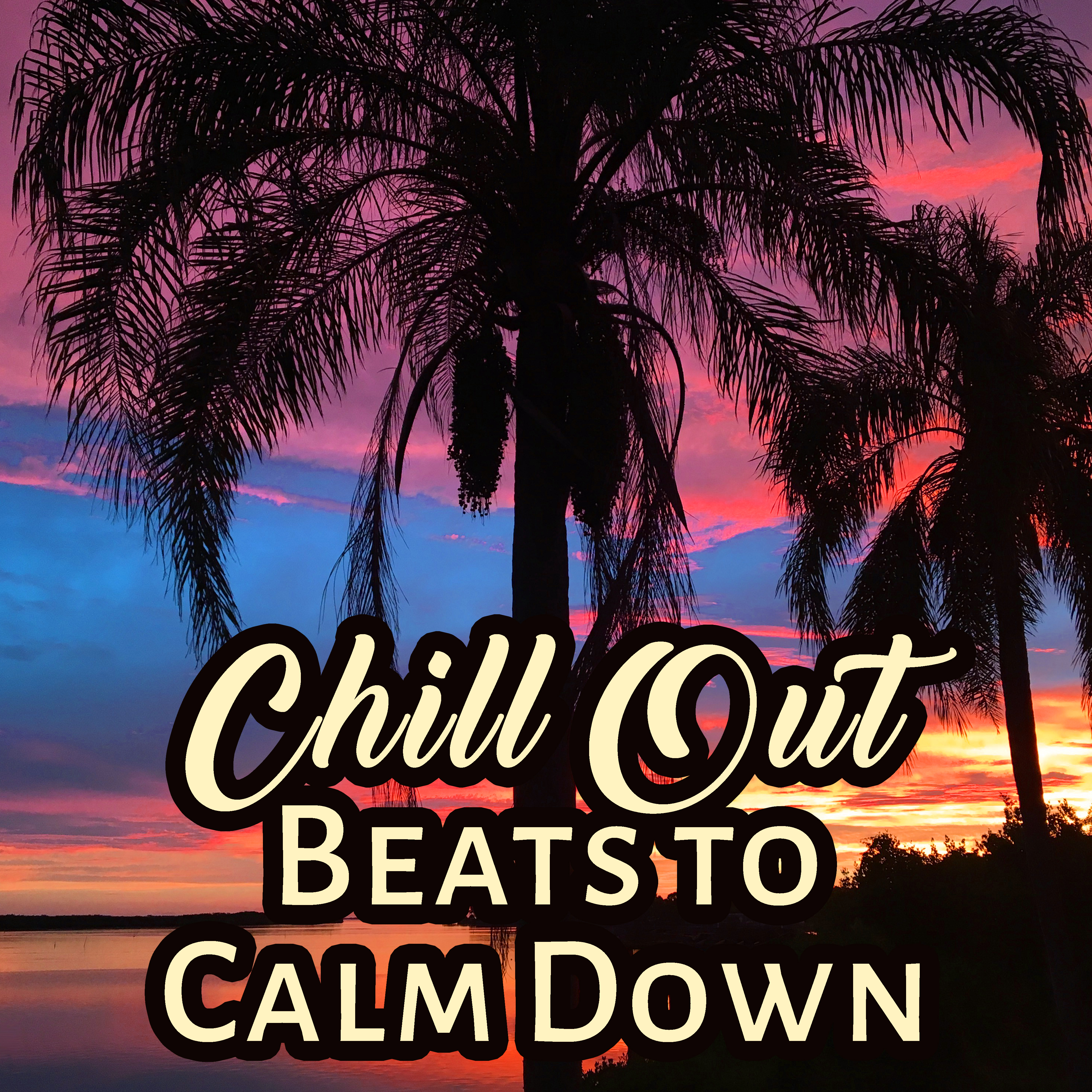 Chill Out Beats to Calm Down  Easy Listening, Relaxing Beats, Beach Lounge, Chilled Vibes