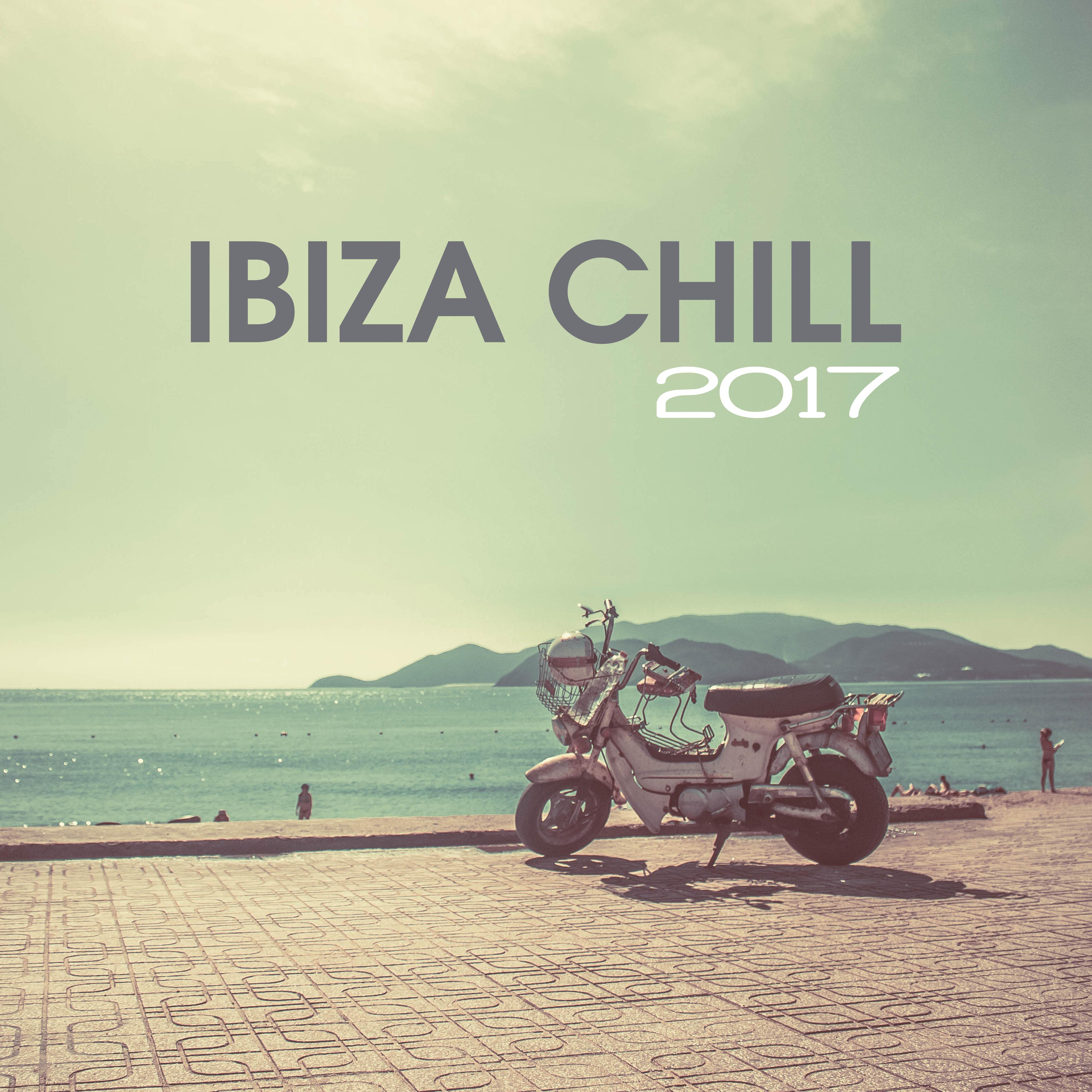 Ibiza Chill 2017  Best Holiday Music, Lounge Tunes, Summer Dreams, Relax