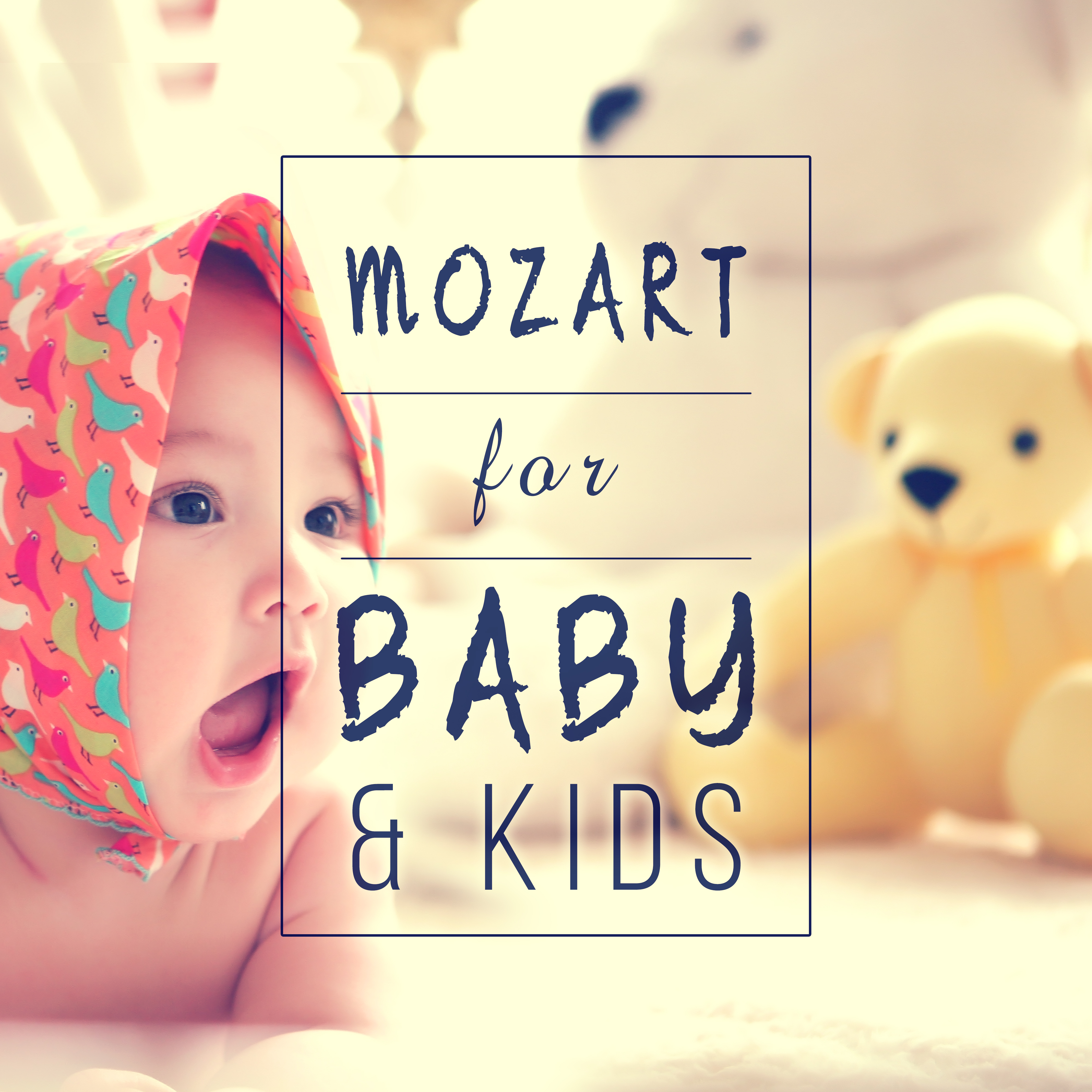 Mozart for Babies  Kids  Classical Melodies for Baby, Train Brain Your Child, Build Baby IQ, Music for Capable Kids