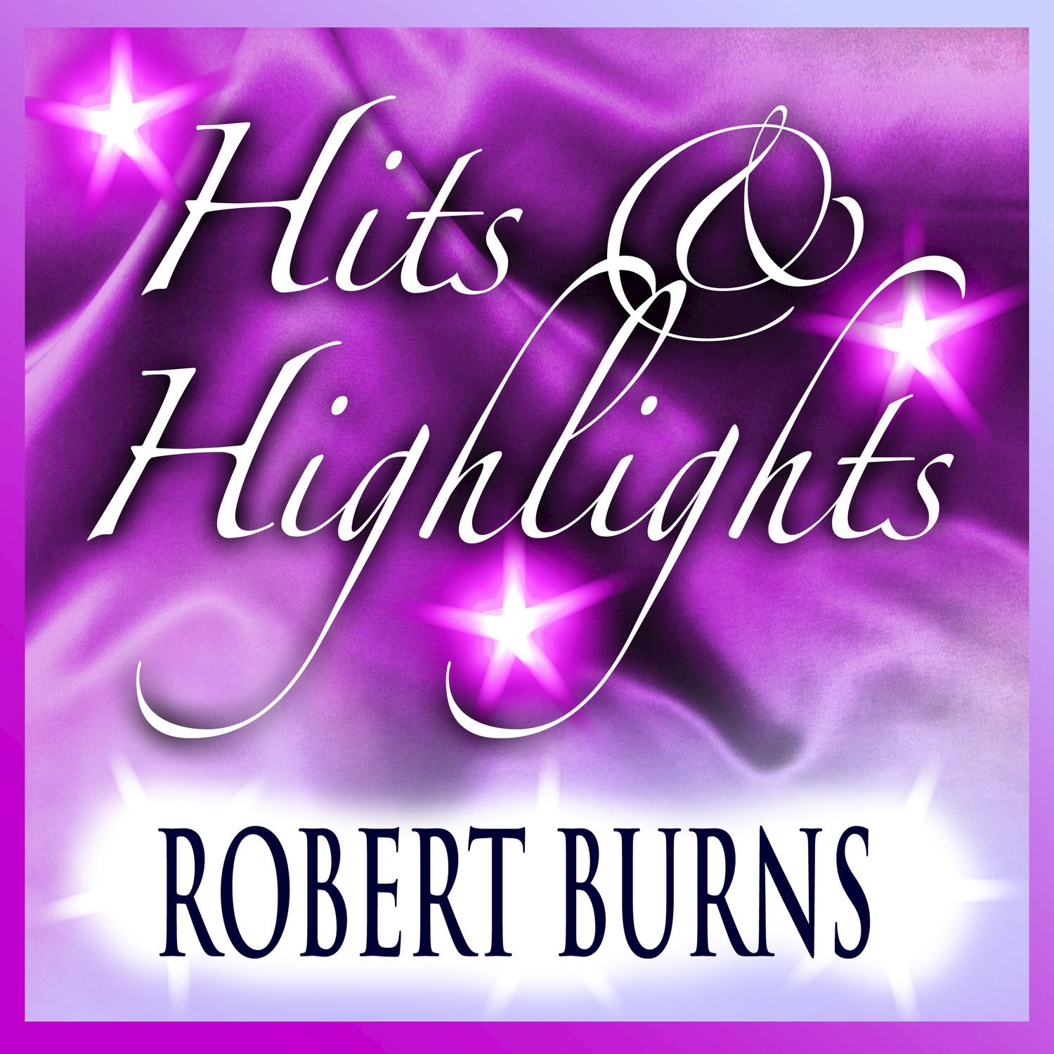 Robert Burns: Hits and Highlights