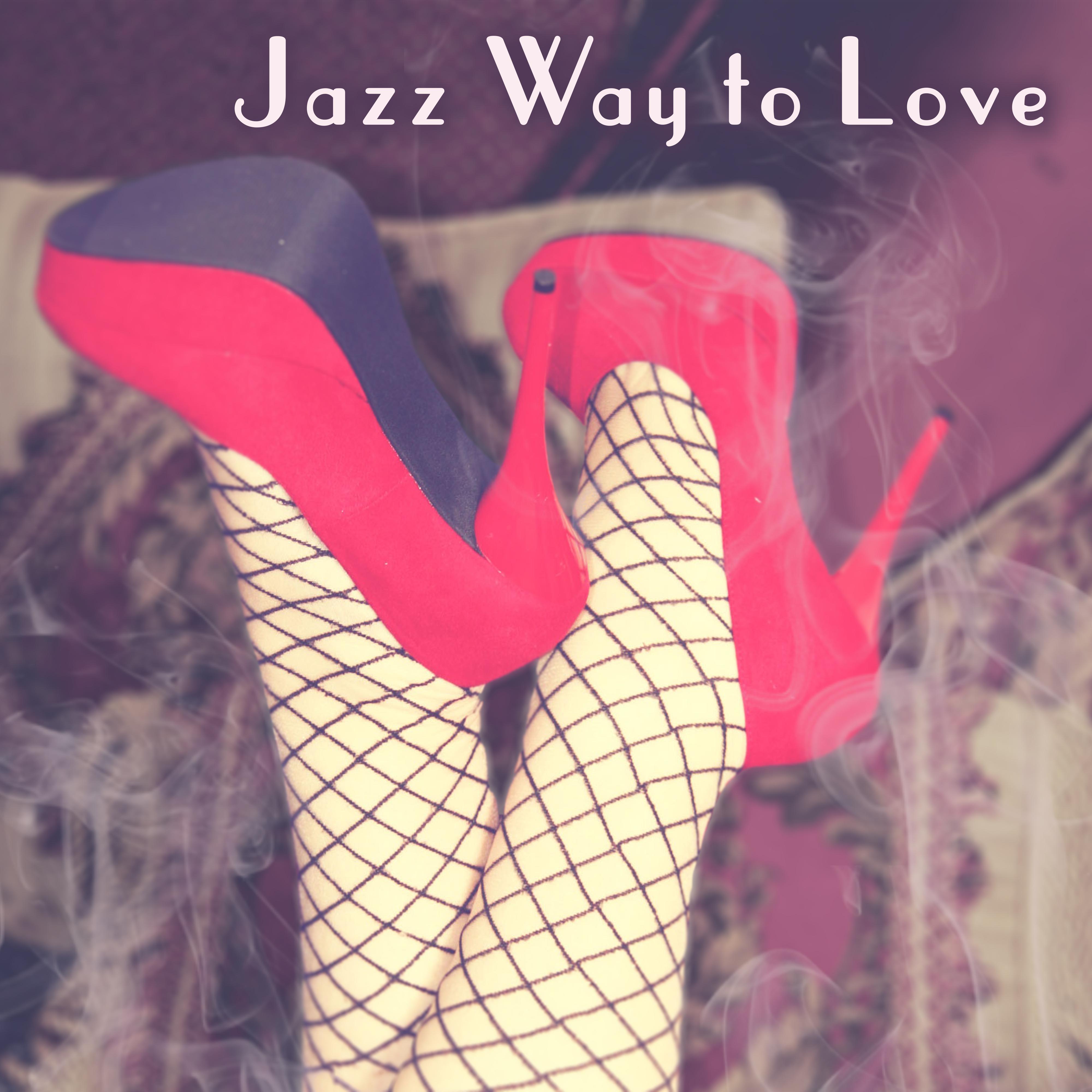 Jazz Way to Love  Romantic Background Music, Jazz Erotic Note, Shades of Jazz, Sensual Piano