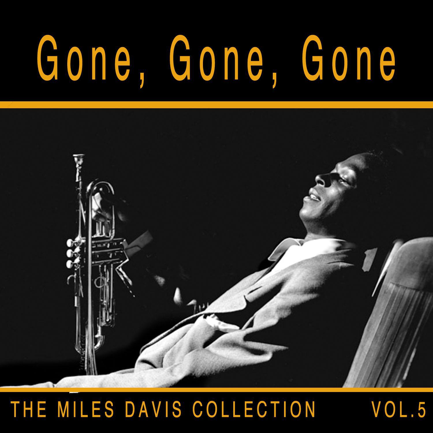 Gone, Gone, Gone: The Miles Davis Collection, Vol. 5