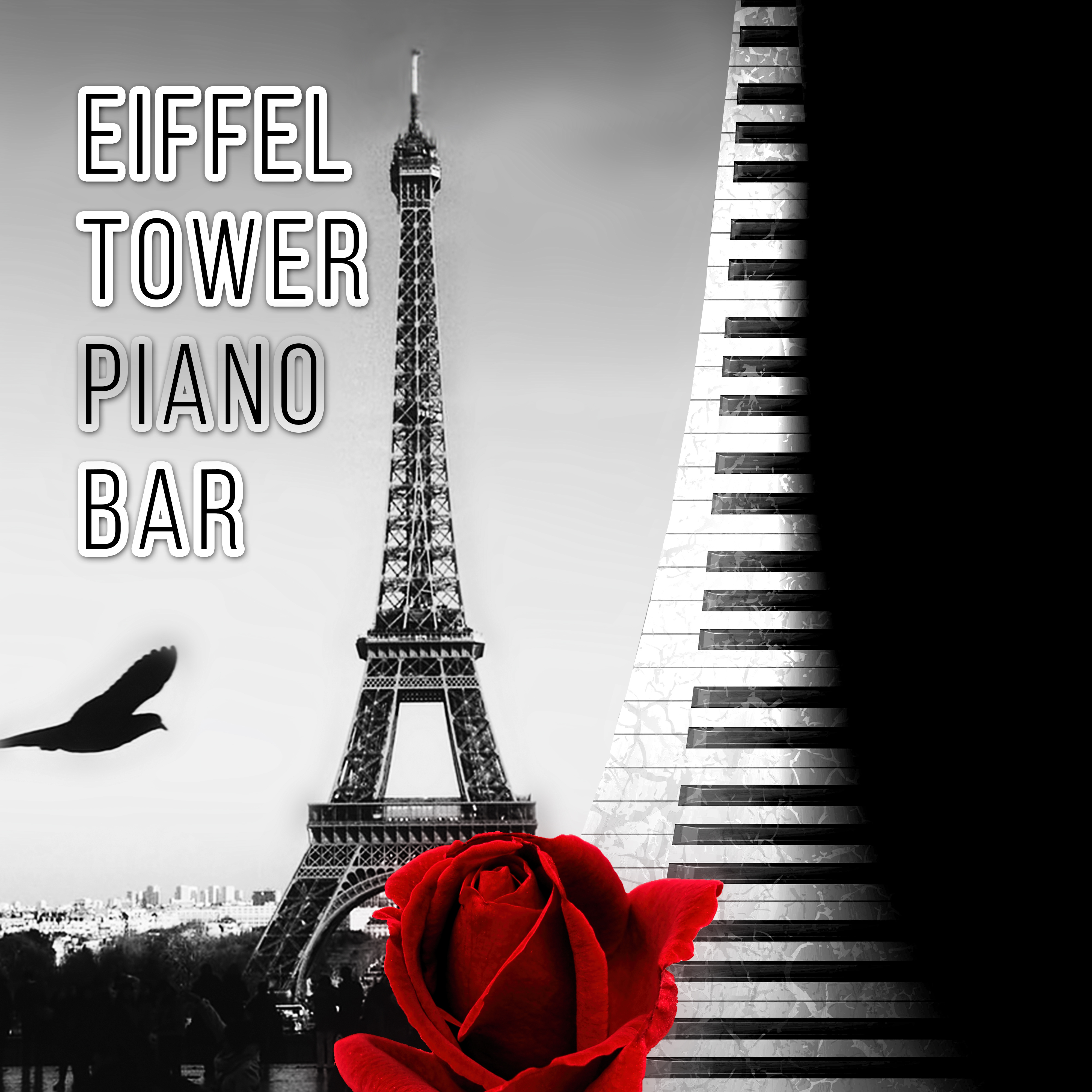 Eiffel Tower - Piano Bar Music, Cafe Paris, The Best Piano Jazz Music for Cocktail Party & Romantic Dinner Time, Chillout Music to Relax