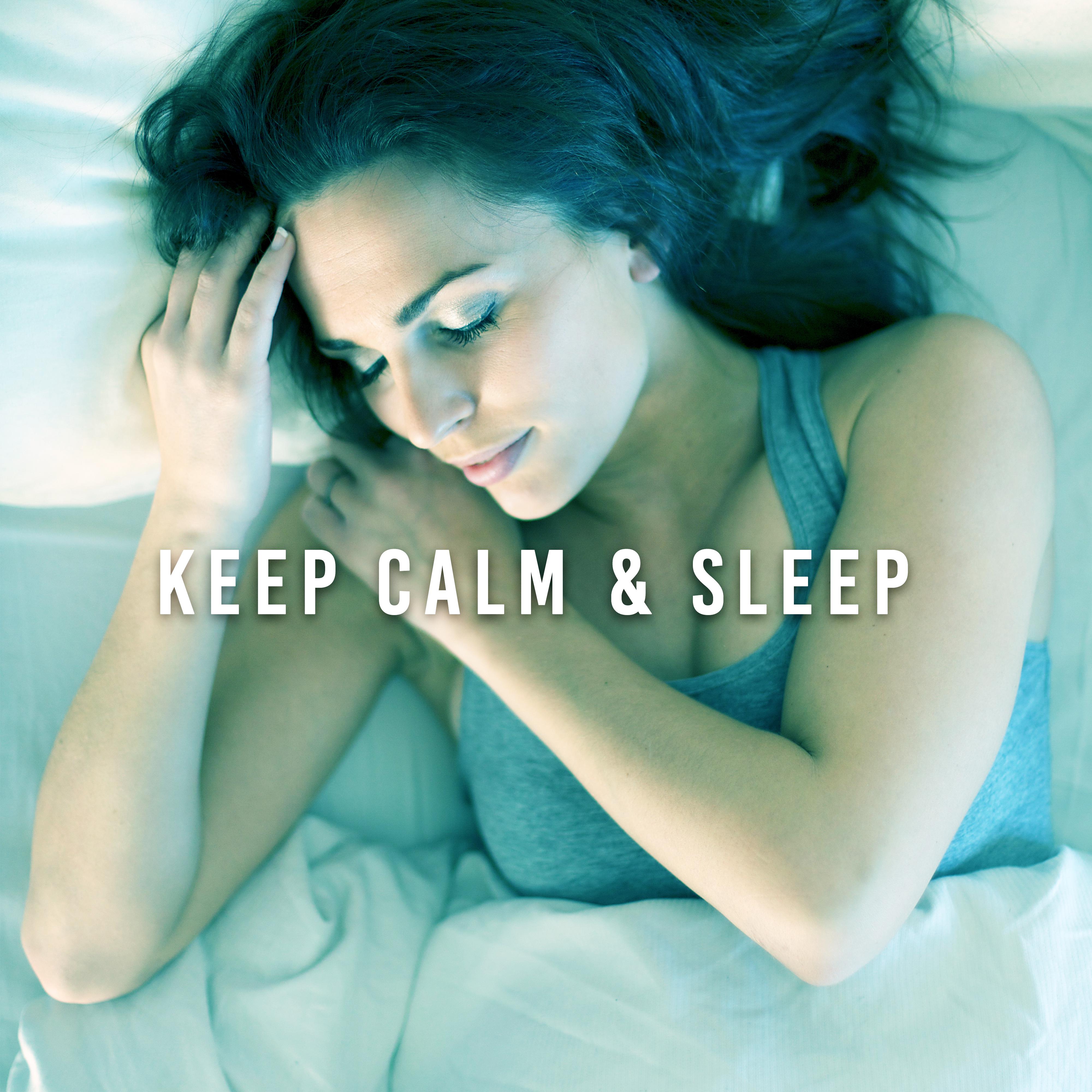 Keep Calm  Sleep  Relaxing Lullabies, Therapy Music, Cure Insomnia, Deep Sleep