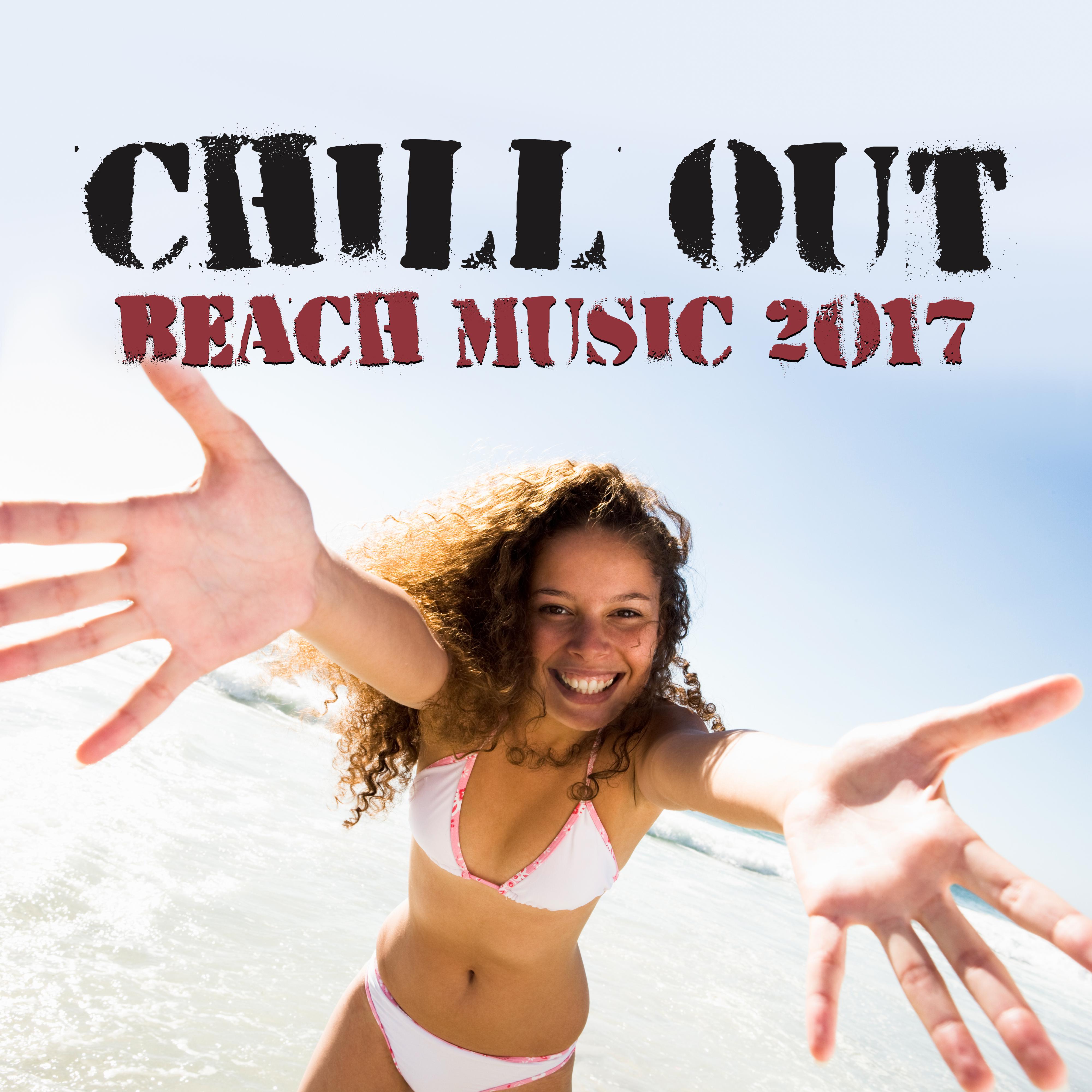 Chill Out Beach Music 2017  Summer Vibes, Easy Listening, Calm Sounds to Relax, Peaceful Waves