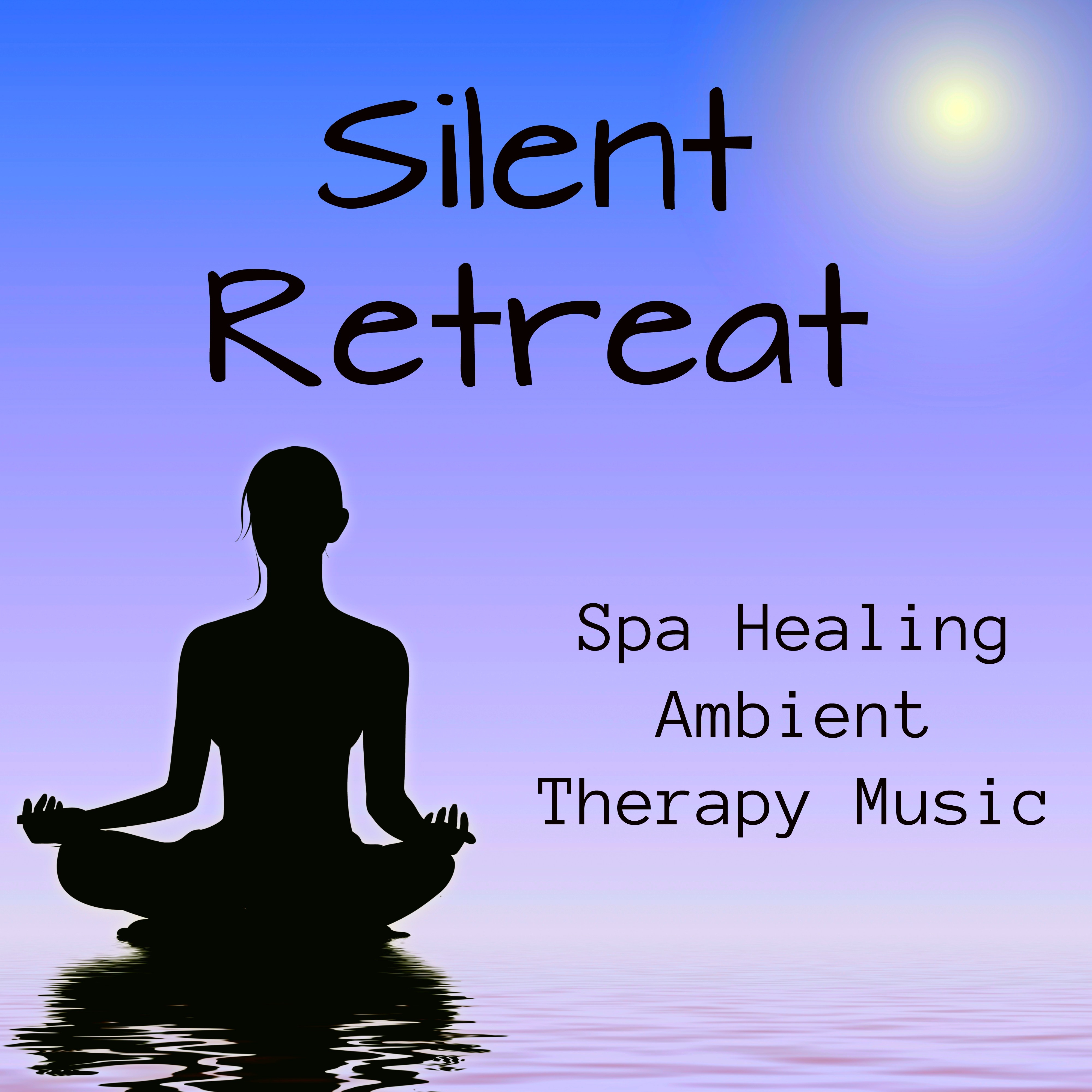 Silent Retreat - Spa Healing Ambient Therapy Music for Zen Sleep Meditation with Natural Instrumental New Age Sounds