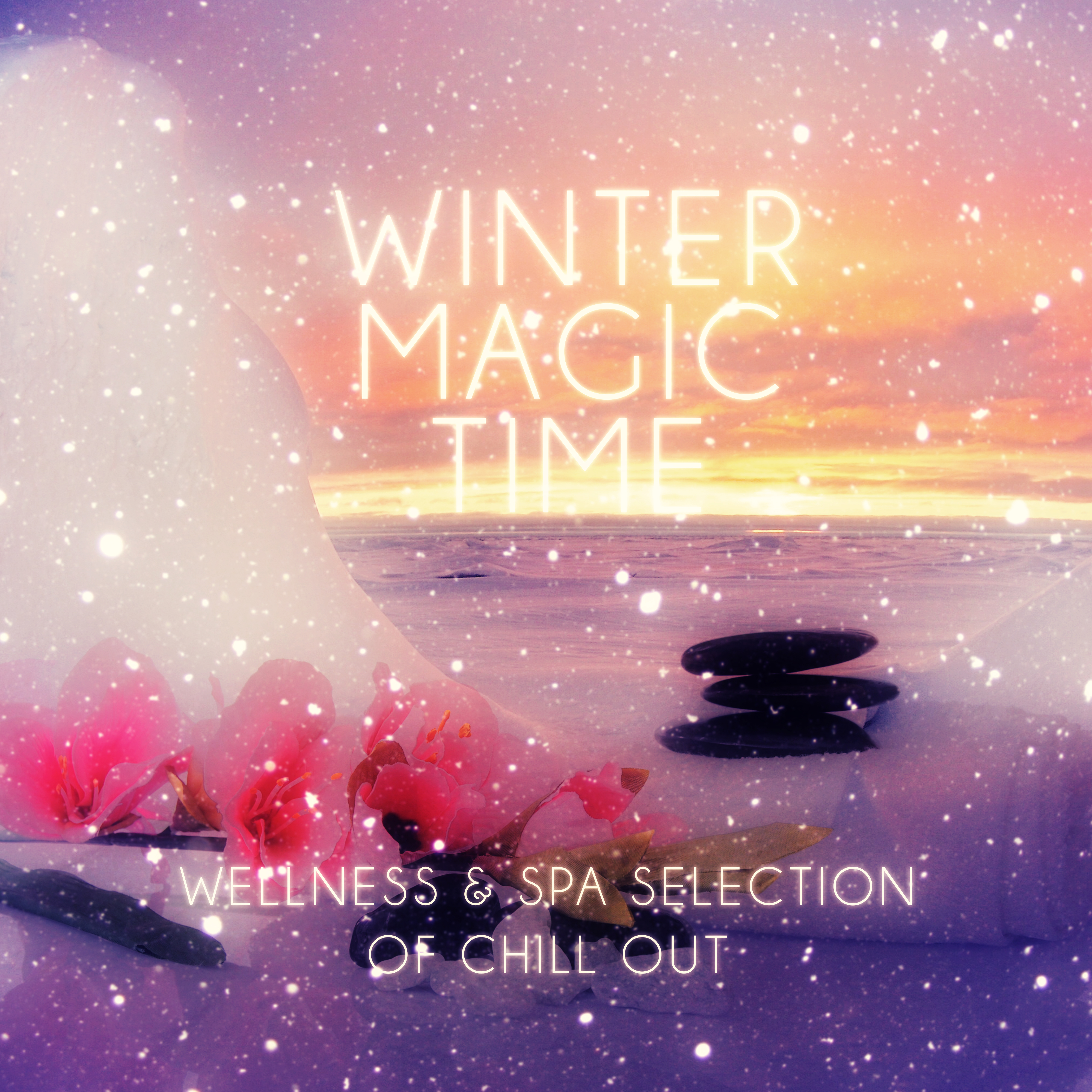 Winter Magic Time - Wellness & Spa Selection of Chill Out and Lounge to Relax During the Cold Winter, Background Music for Sensual Massage, New Age, Soothing Music, Harmony of Senses