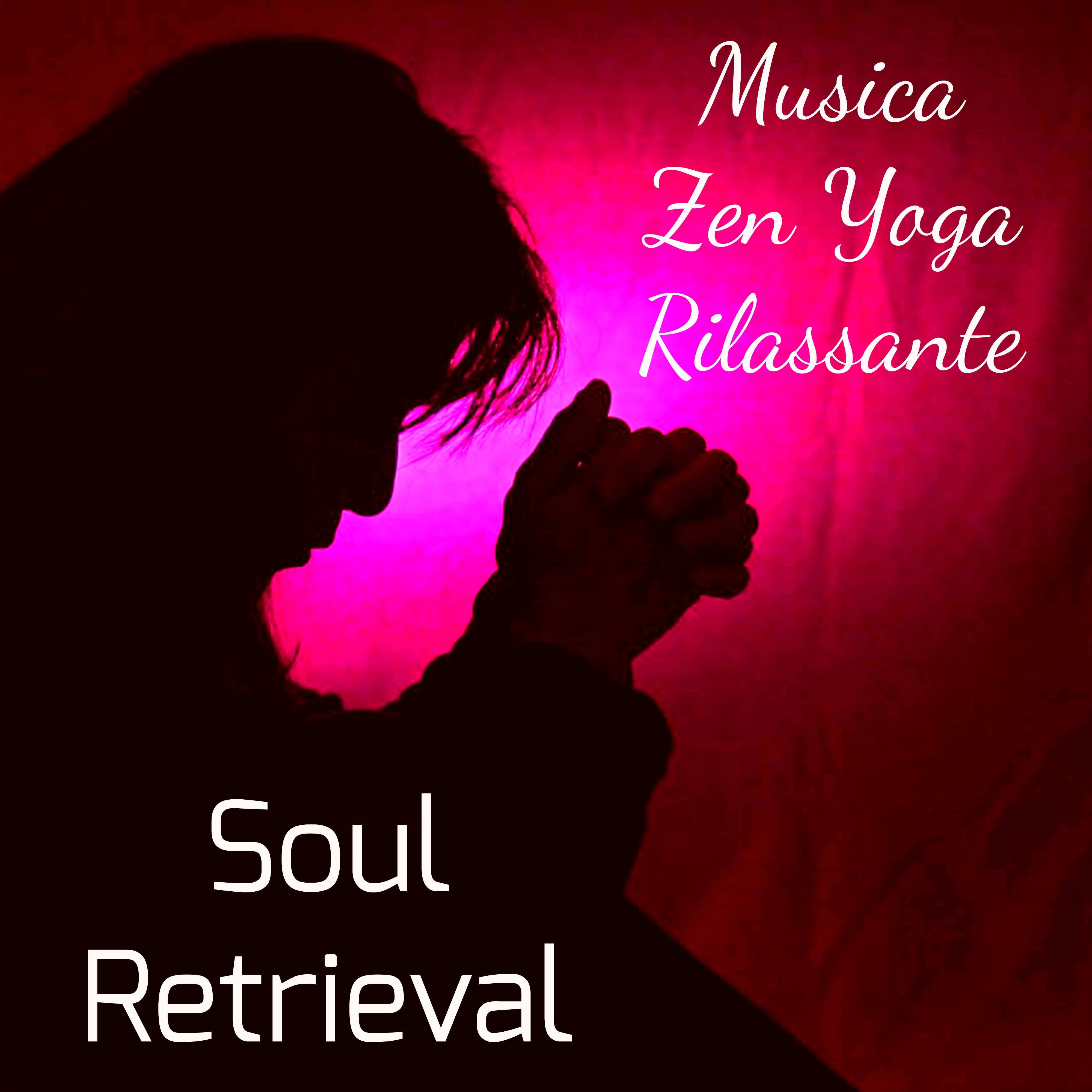 Soul Retrieval - Musica Zen Yoga Rilassante per Tecniche di Meditazione Fasi del Sonno Massoterapia con Suoni Naturali Binaurali Calmanti Strumentali