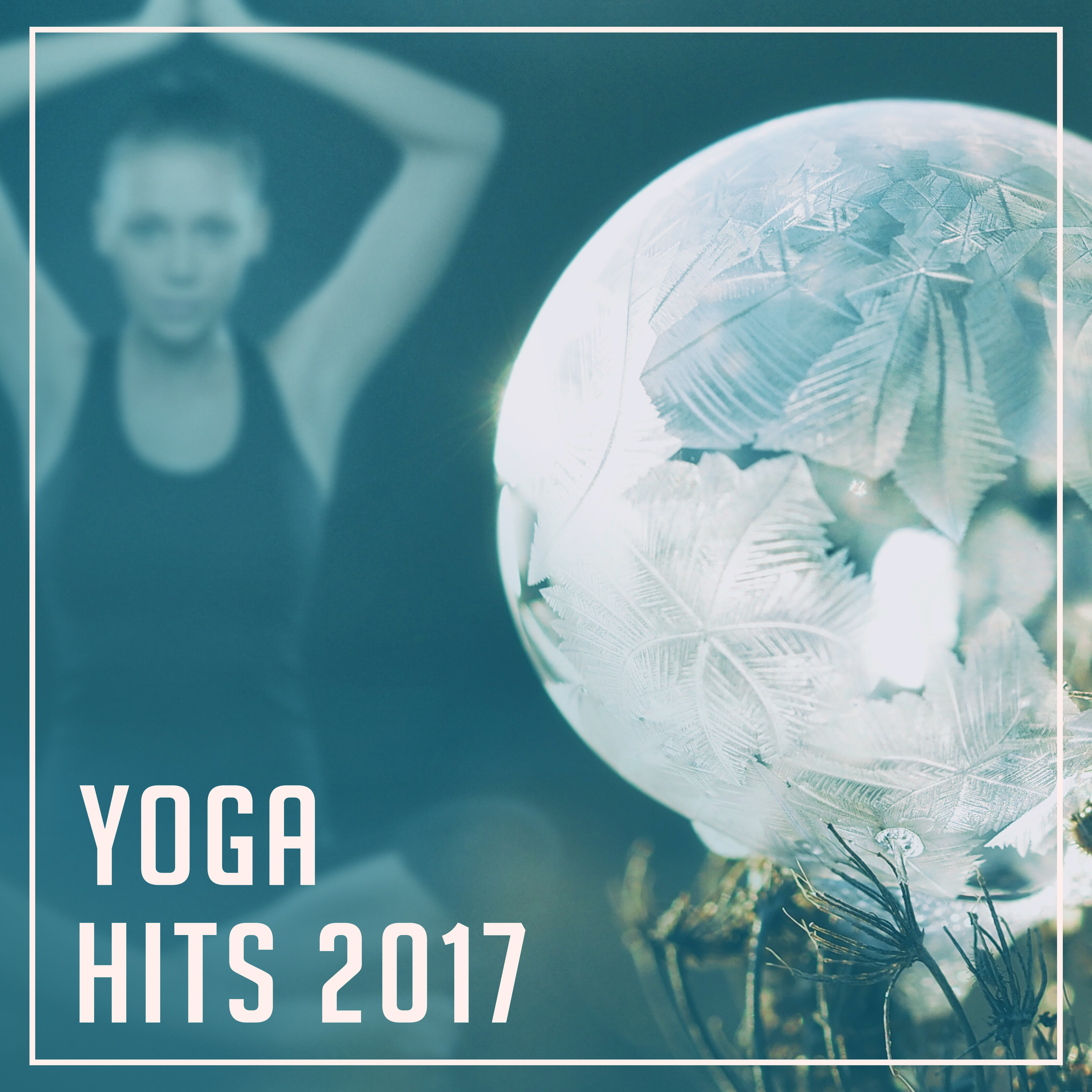 Yoga Hits 2017  Meditation, Yoga Music, Pure Relaxation, Hatha Yoga, Buddhist Meditation